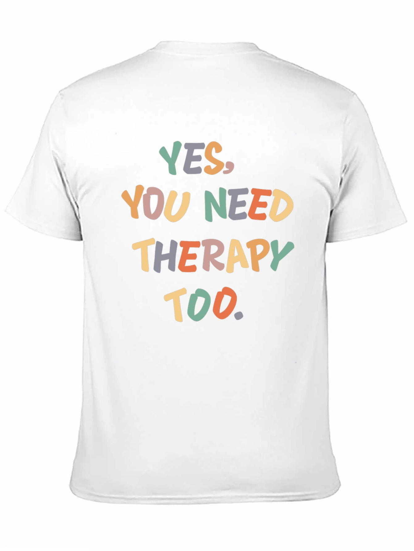Black Yes, You Need Therapy Too T-Shirt - Funny Sarcastic Tee view 11