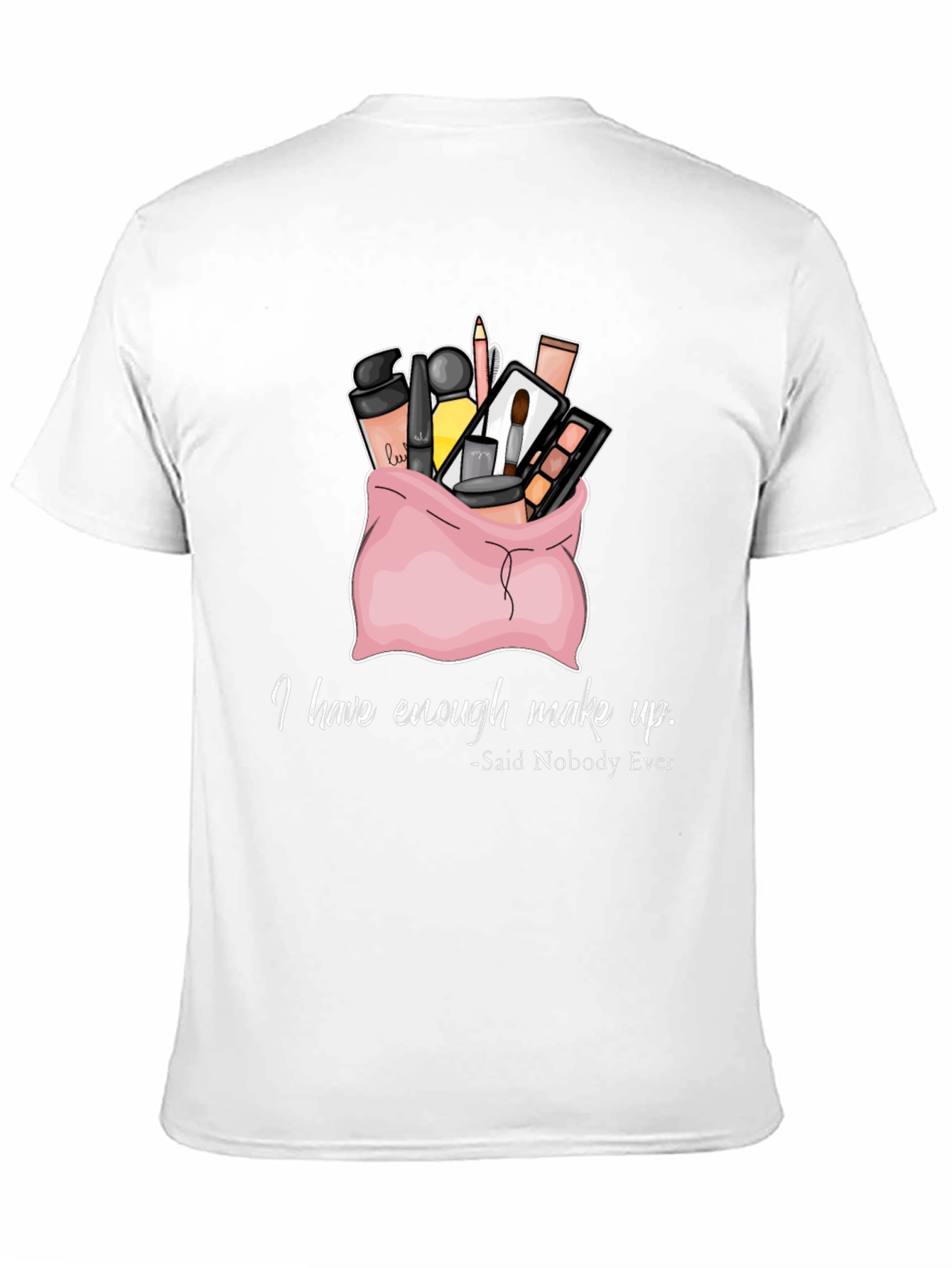 Black Makeup Lover T-Shirt - Enough Makeup? Never! view 11