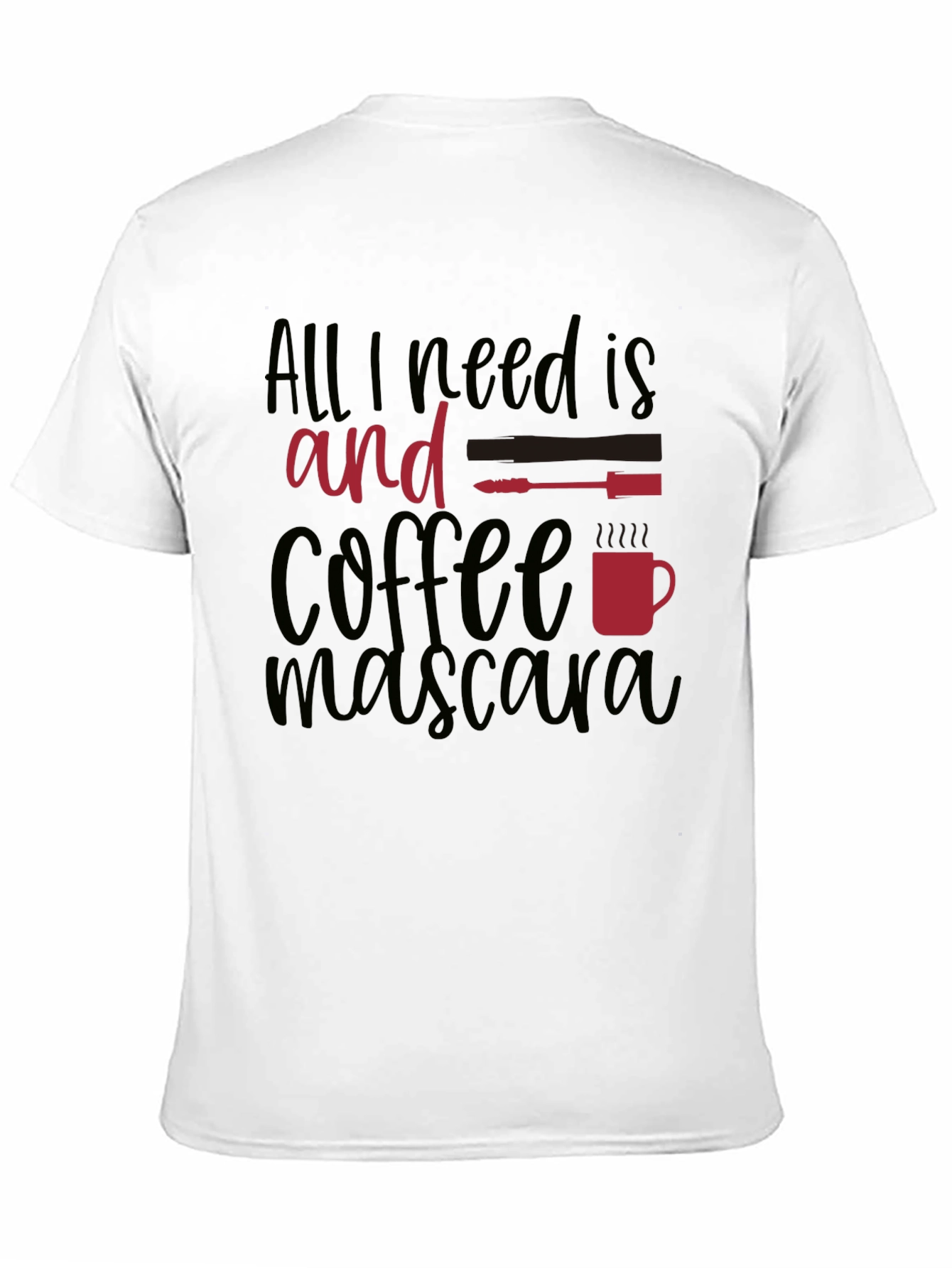 Black All I Need Is Coffee and Mascara T-Shirt view 11