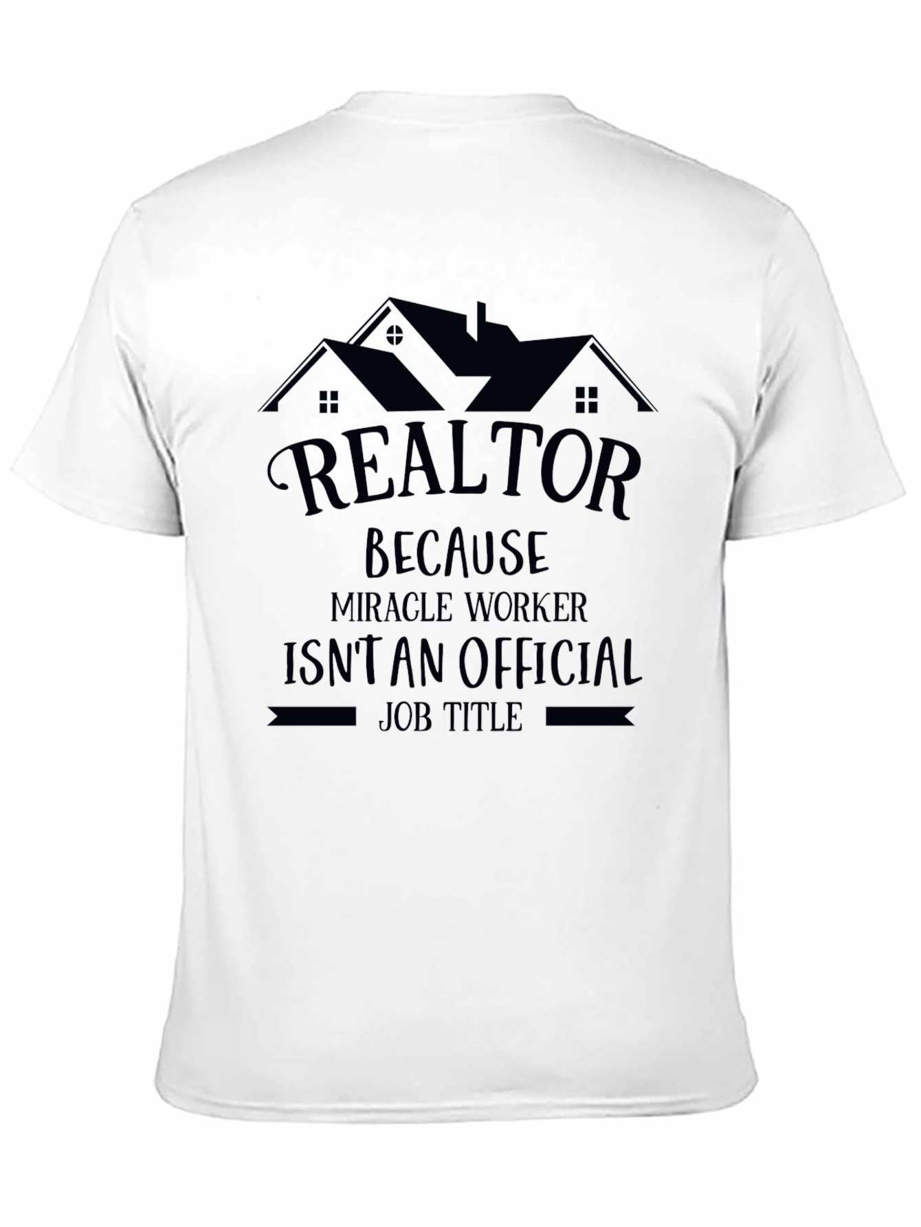Black Realtor Miracle Worker Funny T-Shirt view 11