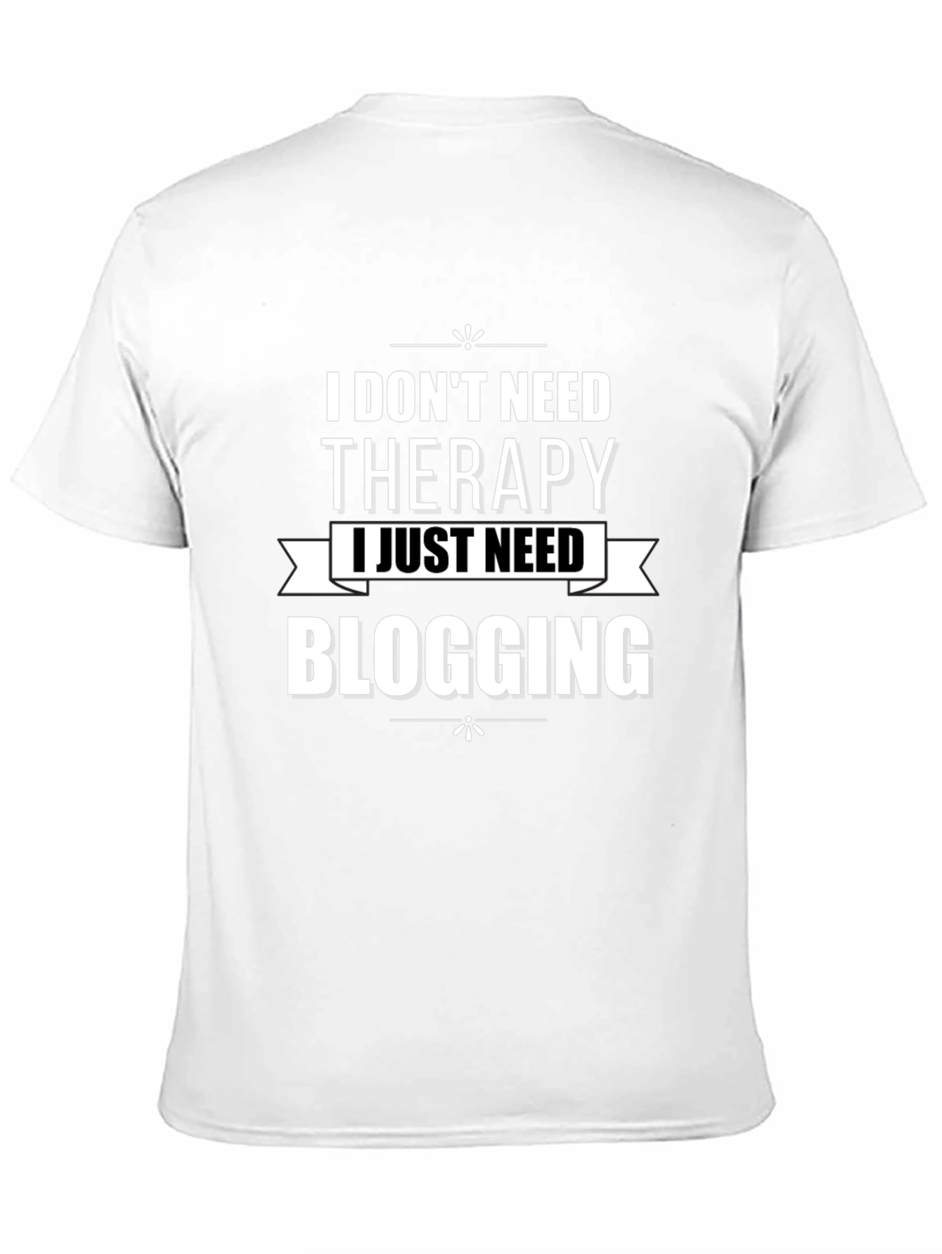 Black Funny Blogger T-Shirt - No Therapy, Just Blogging! view 11