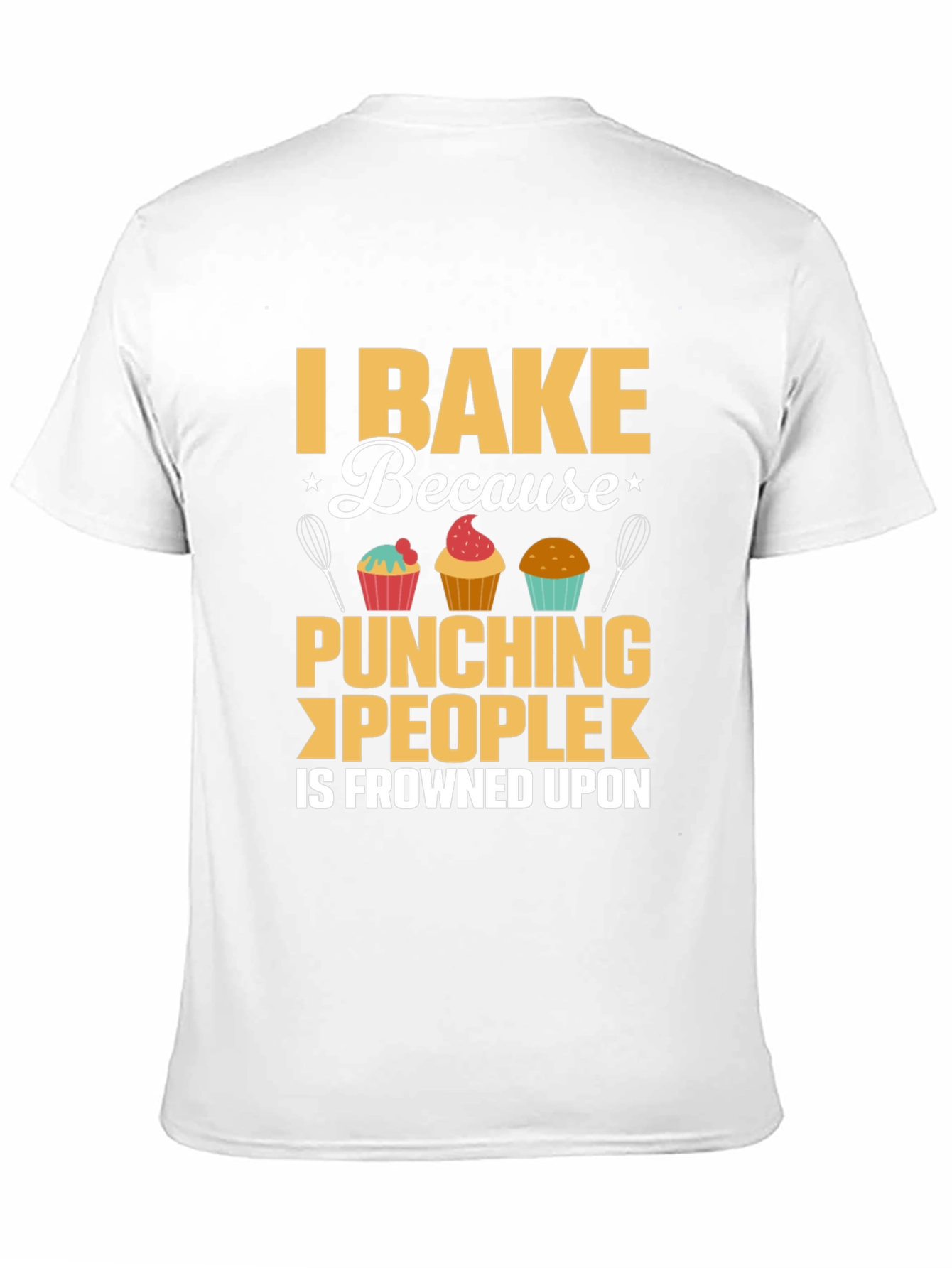 Black I Bake Because Punching People is Frowned Upon T-Shirt view 11