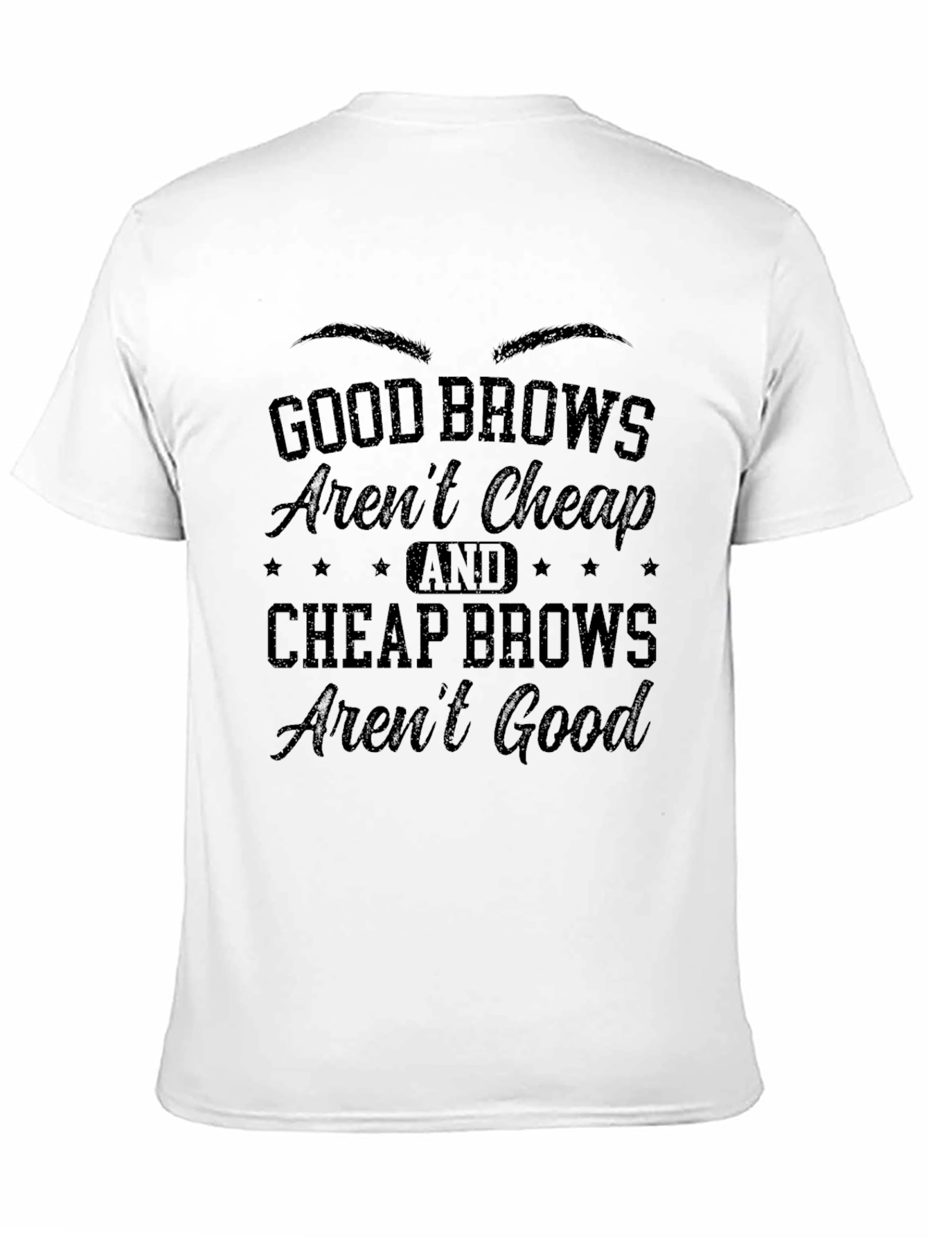Black Good Brows Aren't Cheap Graphic T-Shirt view 11
