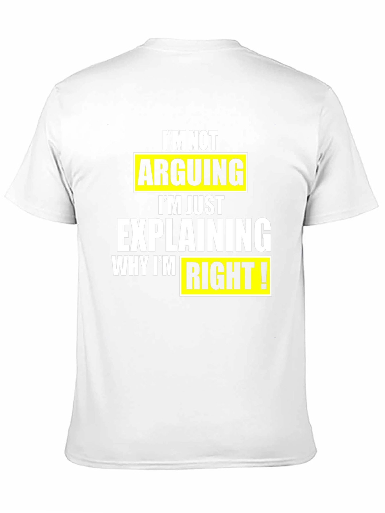 Black Funny Sarcastic T-Shirt: I'm Not Arguing view 11