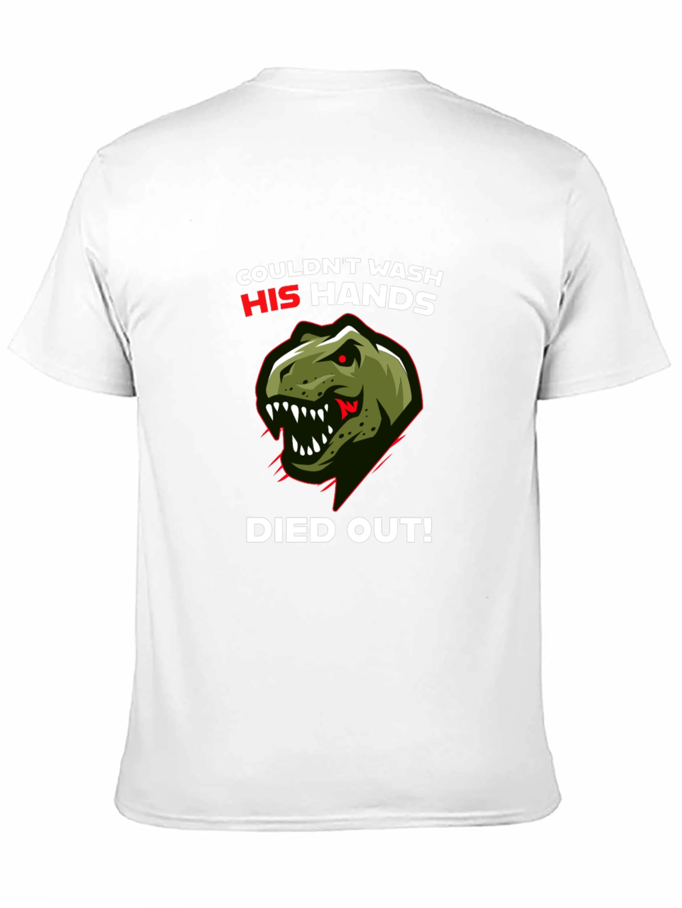 Dinosaur T-Shirt: Couldn't Wash Hands, Died Out! - 11