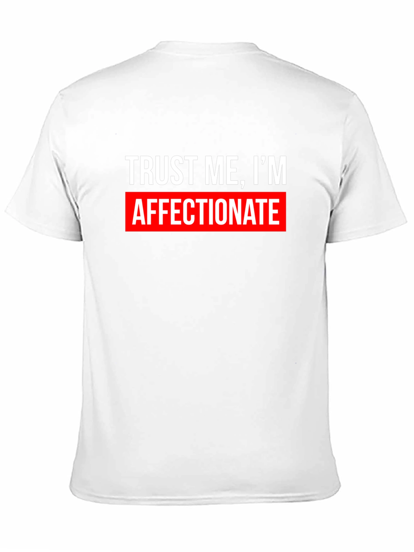 Black Trust Me, I'm Affectionate T-Shirt - Funny Graphic Tee view 11