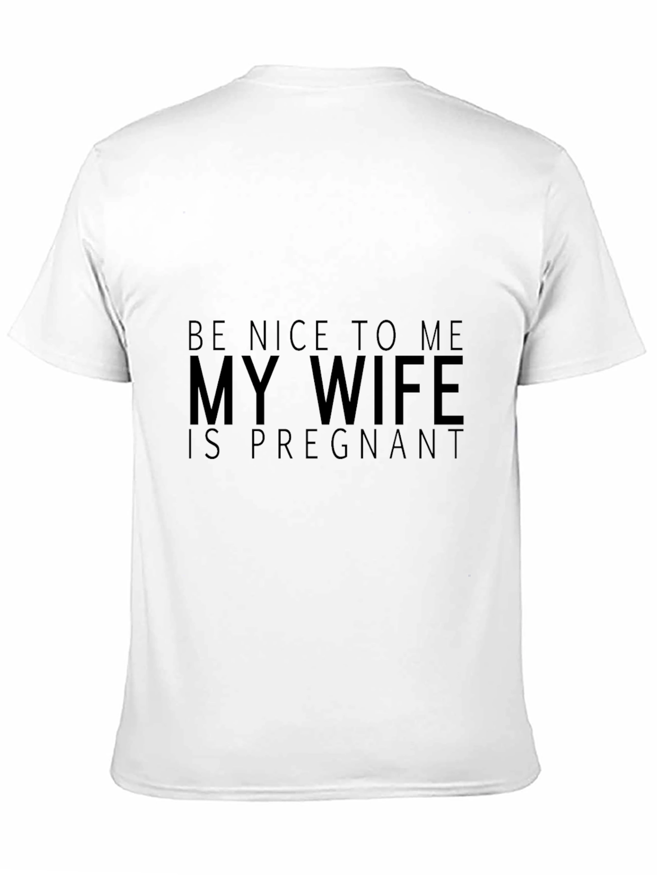 Black Funny Husband Tee: Be Nice, My Wife is Pregnant! view 11