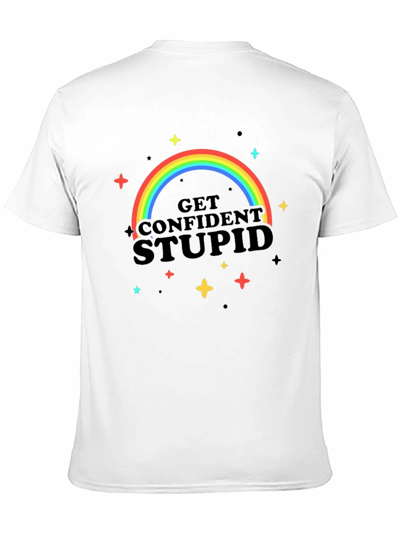 Black Get Confident Stupid Rainbow T-Shirt view 11