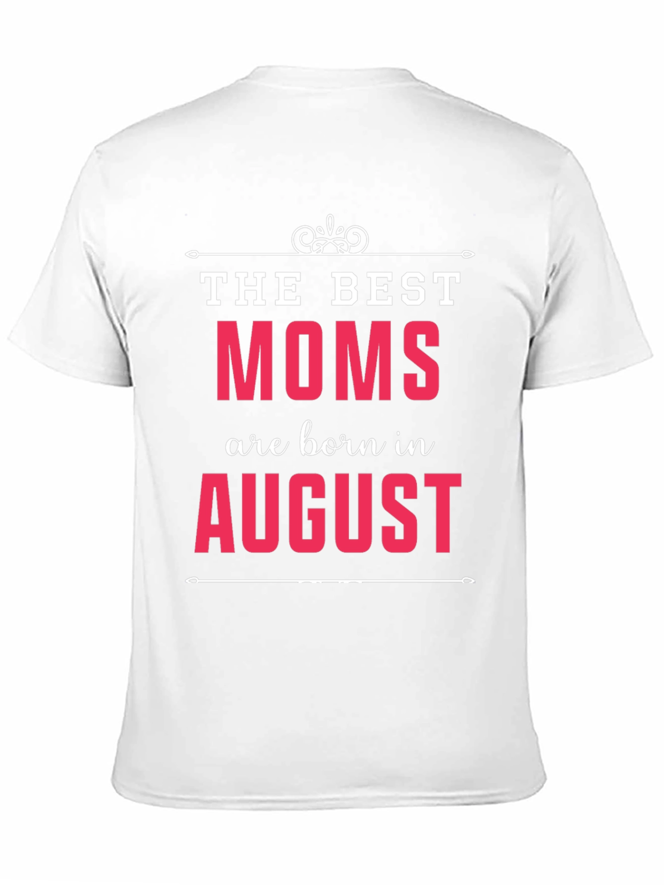 Black The Best Moms Are Born In August T-Shirt view 11