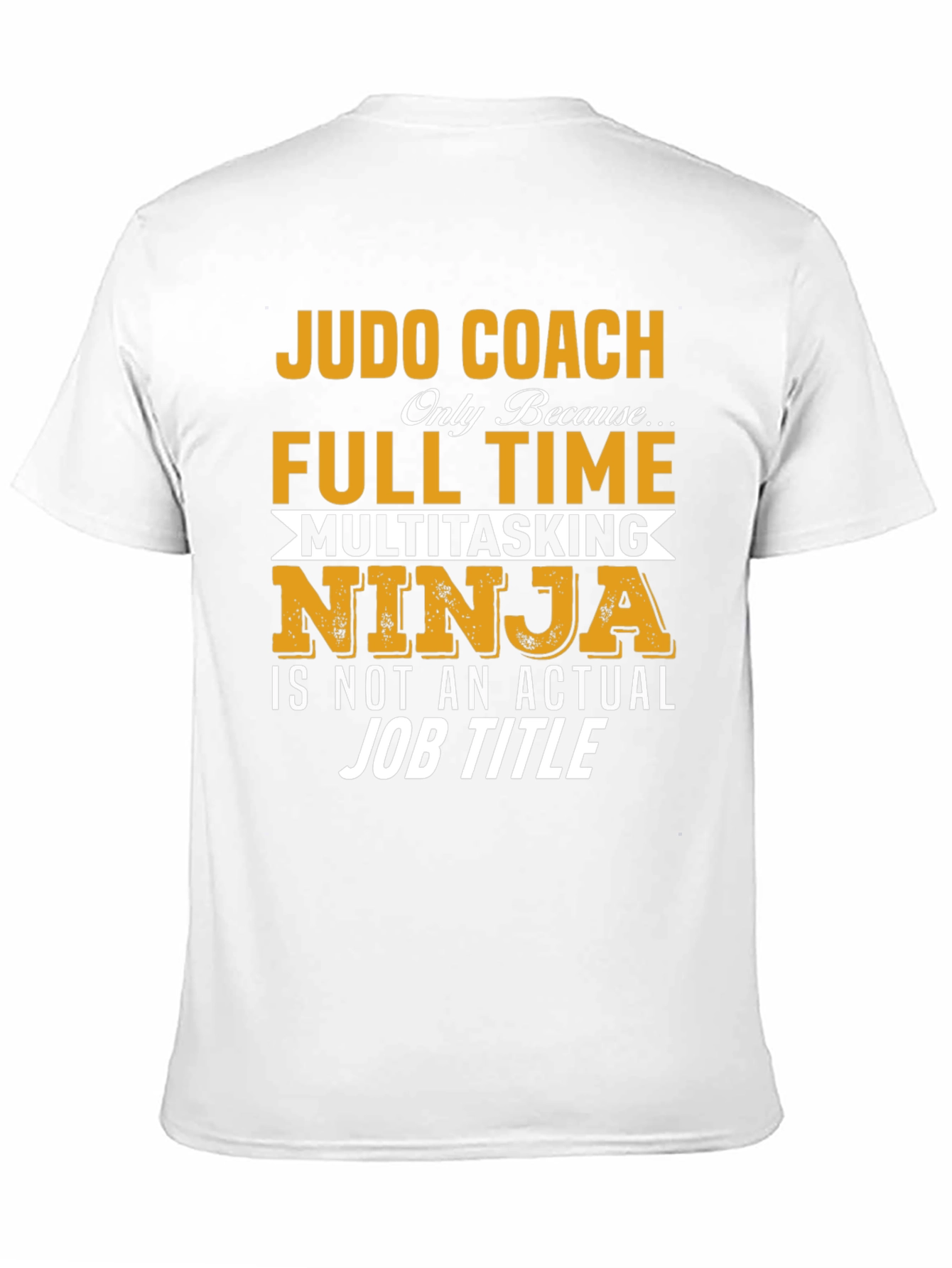 Black Judo Coach Full Time Multitasking Ninja T-Shirt view 11