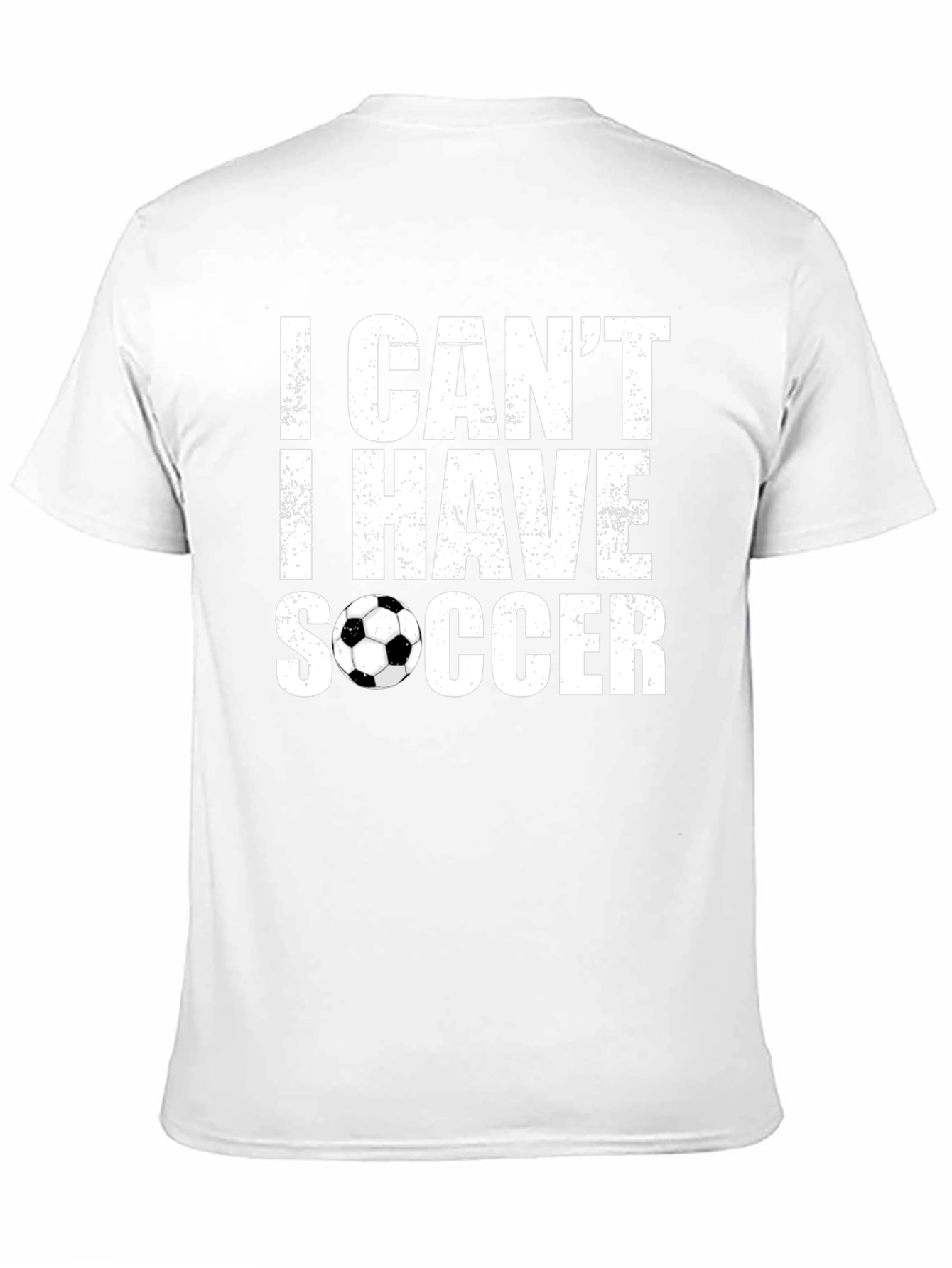 Black I Can't I Have Soccer T-Shirt view 11