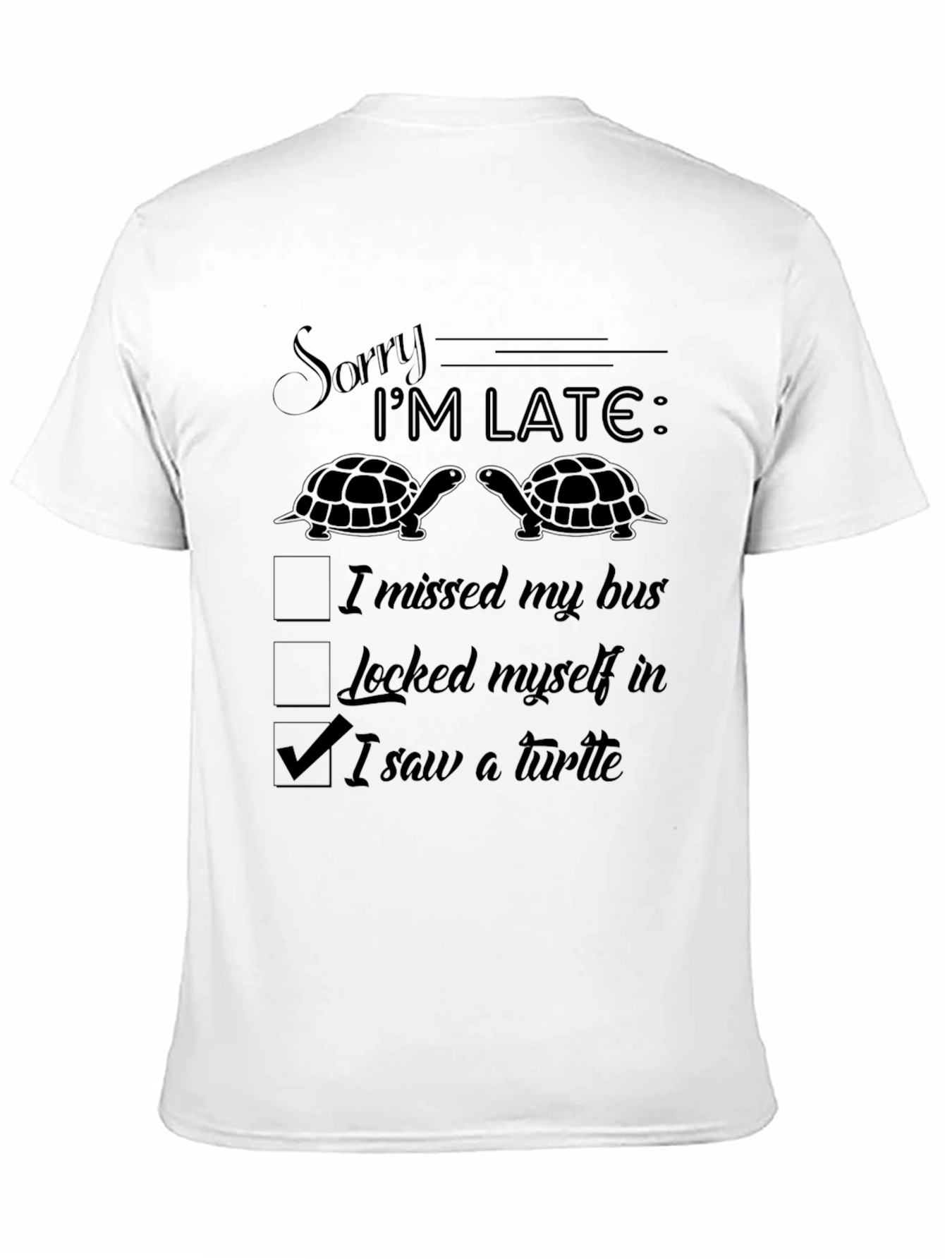 Black Funny Sorry I'm Late Turtle T-Shirt view 11