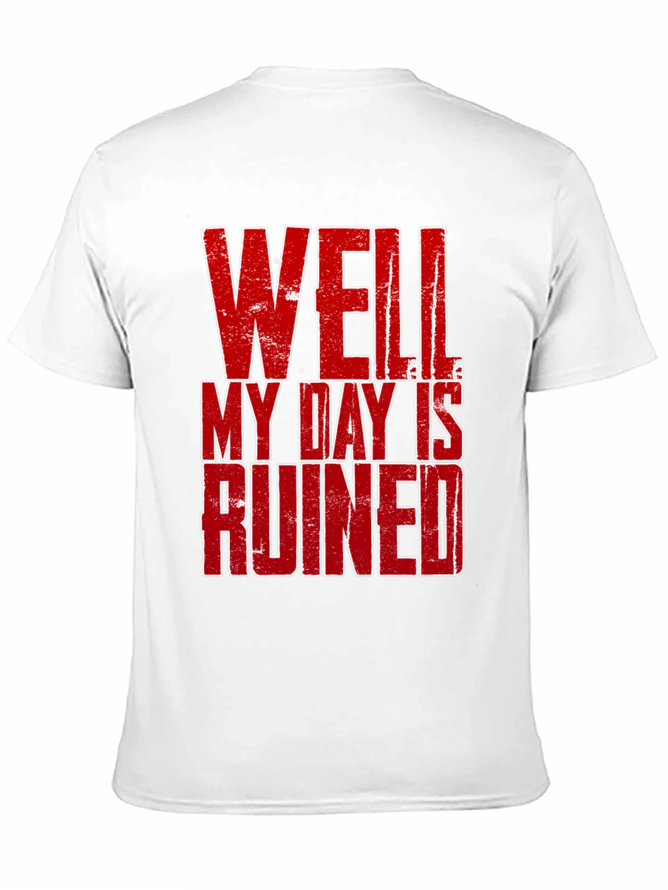 Black Well My Day Is Ruined Graphic T-Shirt view 11