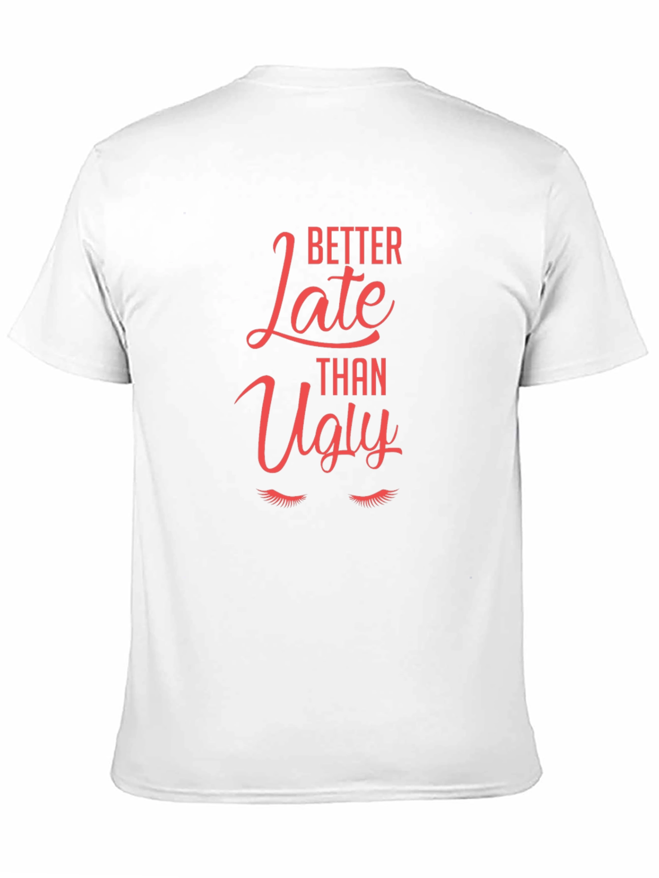 Black Better Late Than Ugly Graphic Tee view 11