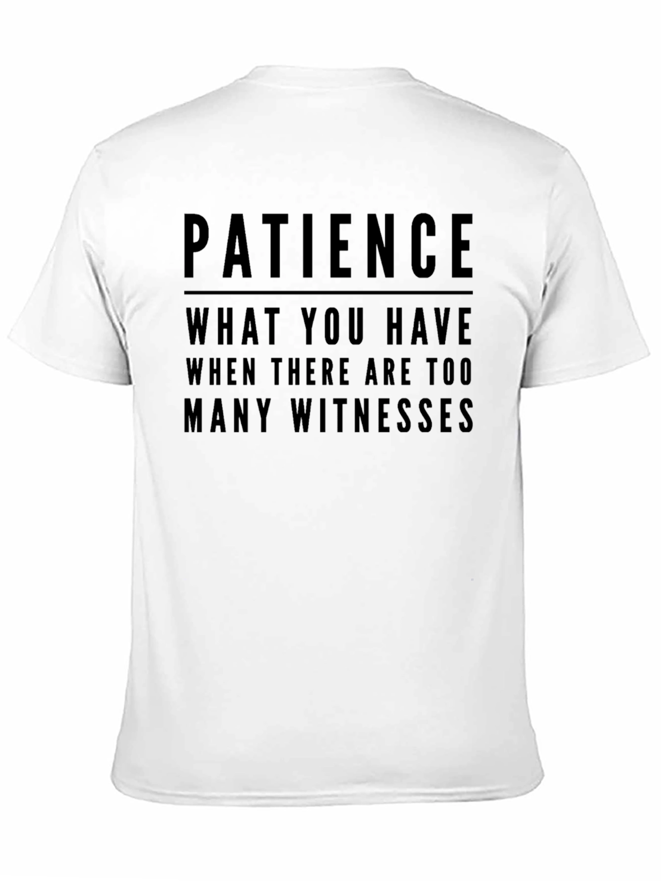 Black Patience Funny Sarcastic T-Shirt view 11