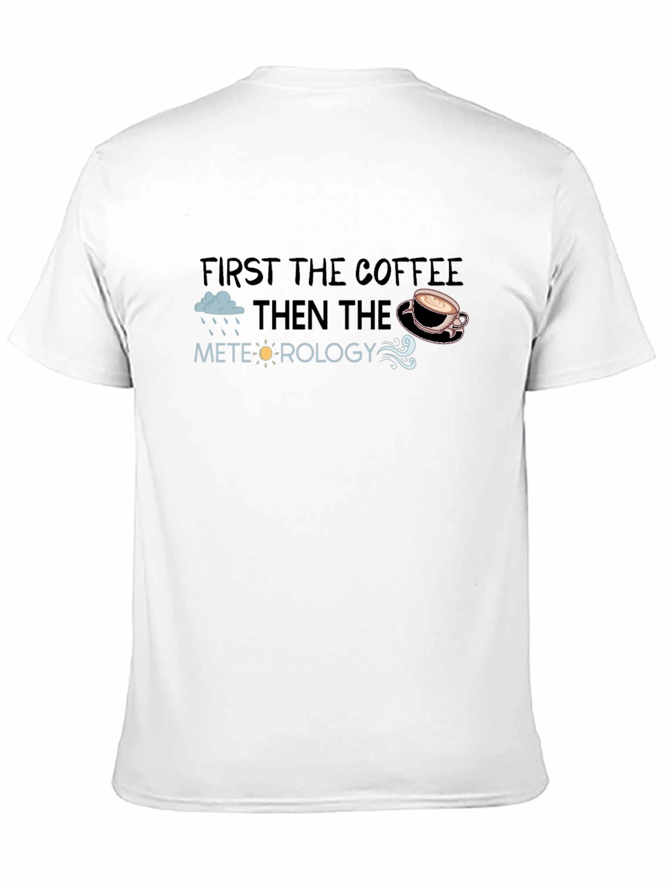 Black Coffee then Meteorology T-Shirt - Black view 11