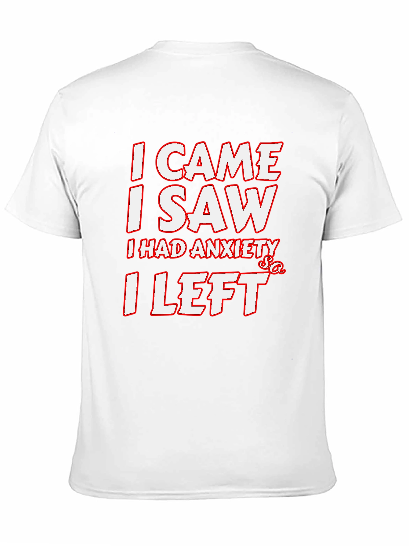 Black Funny Anxiety T-Shirt: I Came, I Saw, I Left view 11