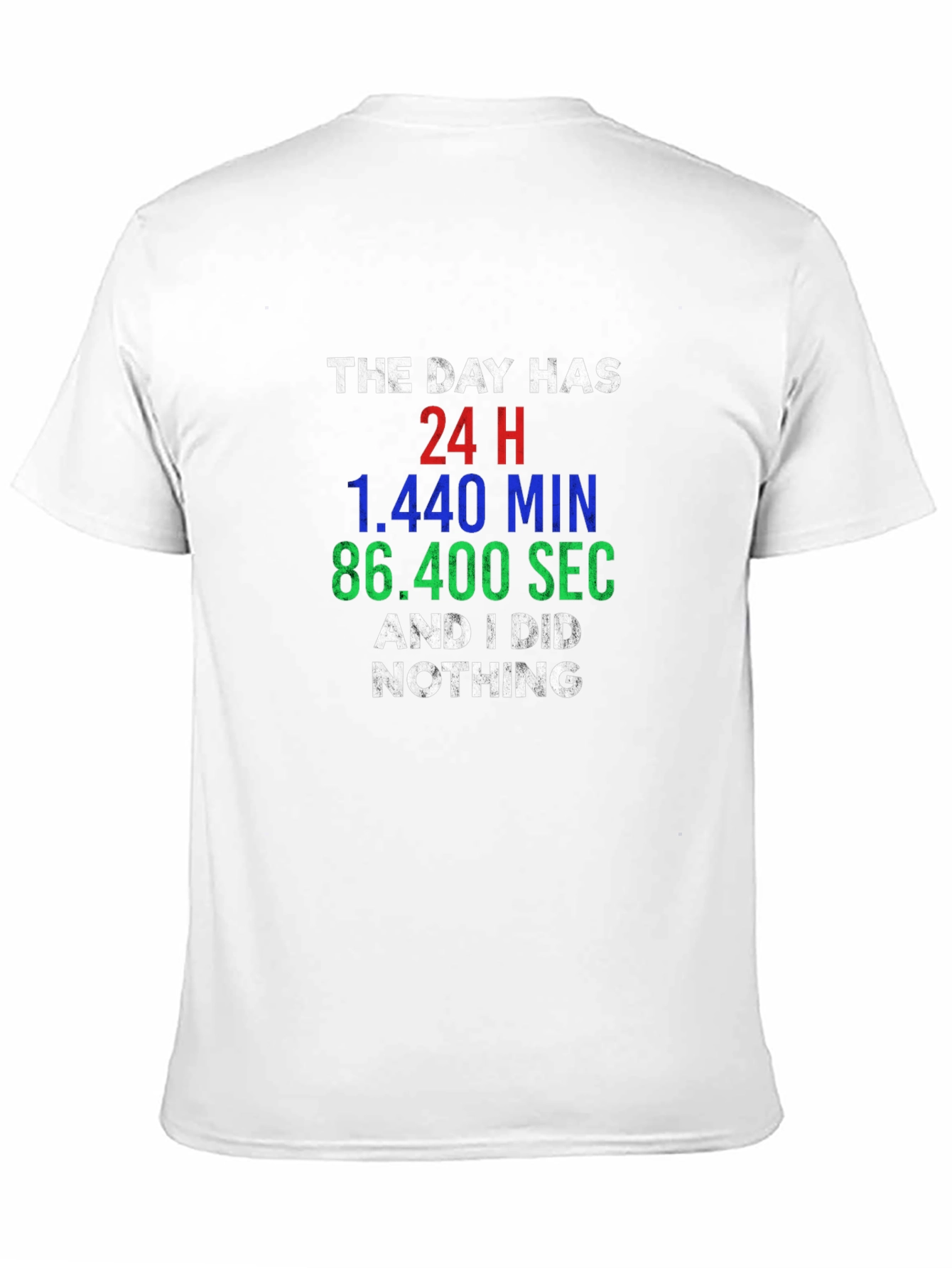 Black The Day Has 24H Funny T-Shirt view 11