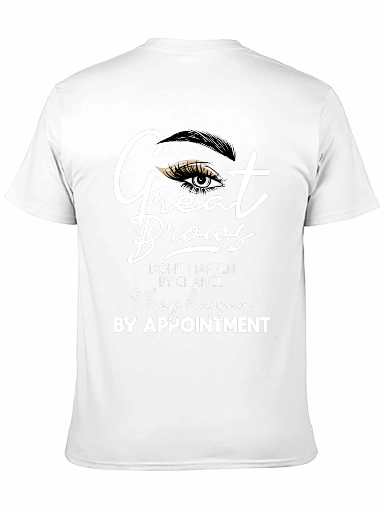 Black Great Brows T-Shirt - Appointment Design view 11