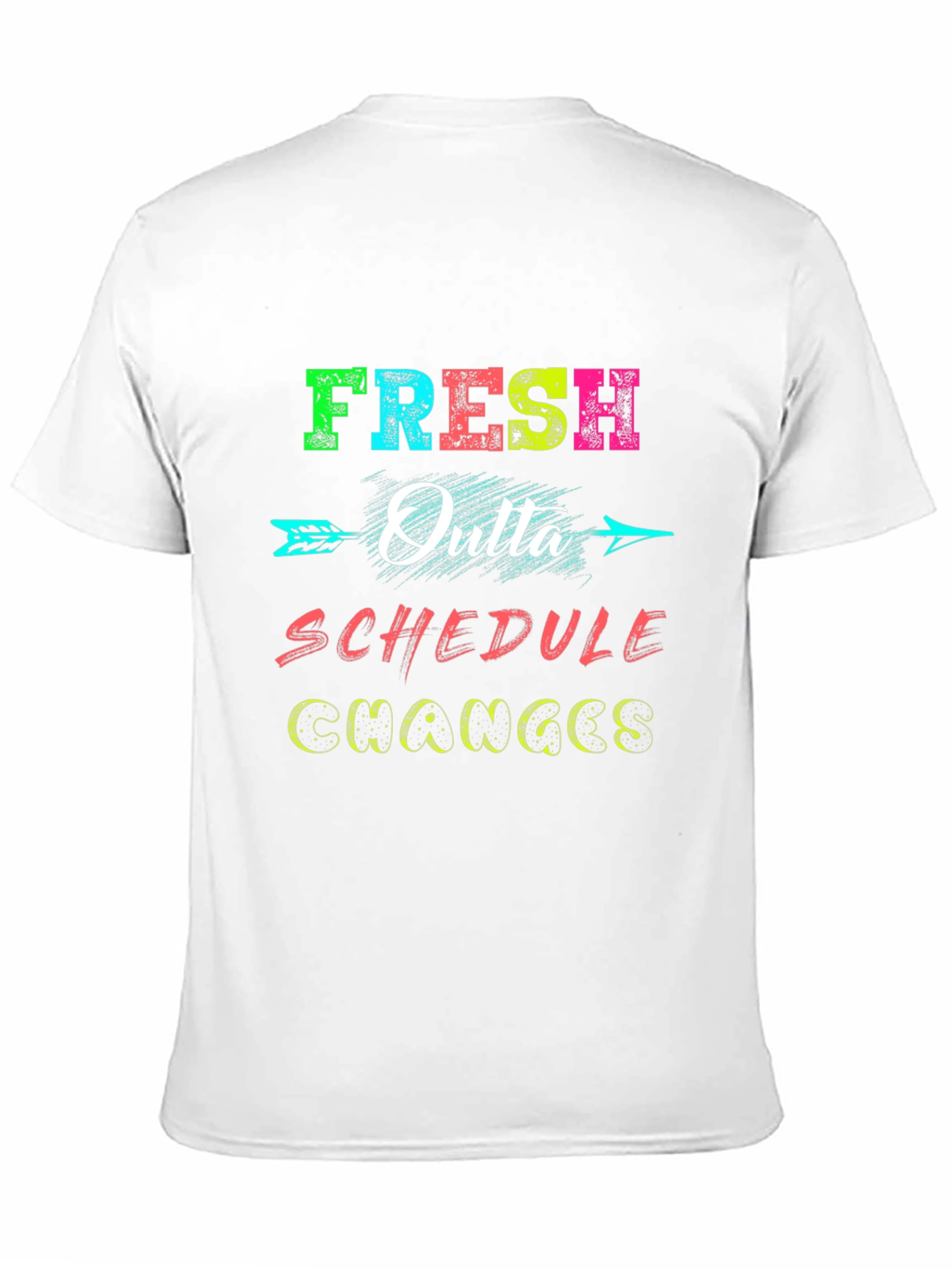 Black Fresh Outta Schedule Changes Graphic Tee view 11