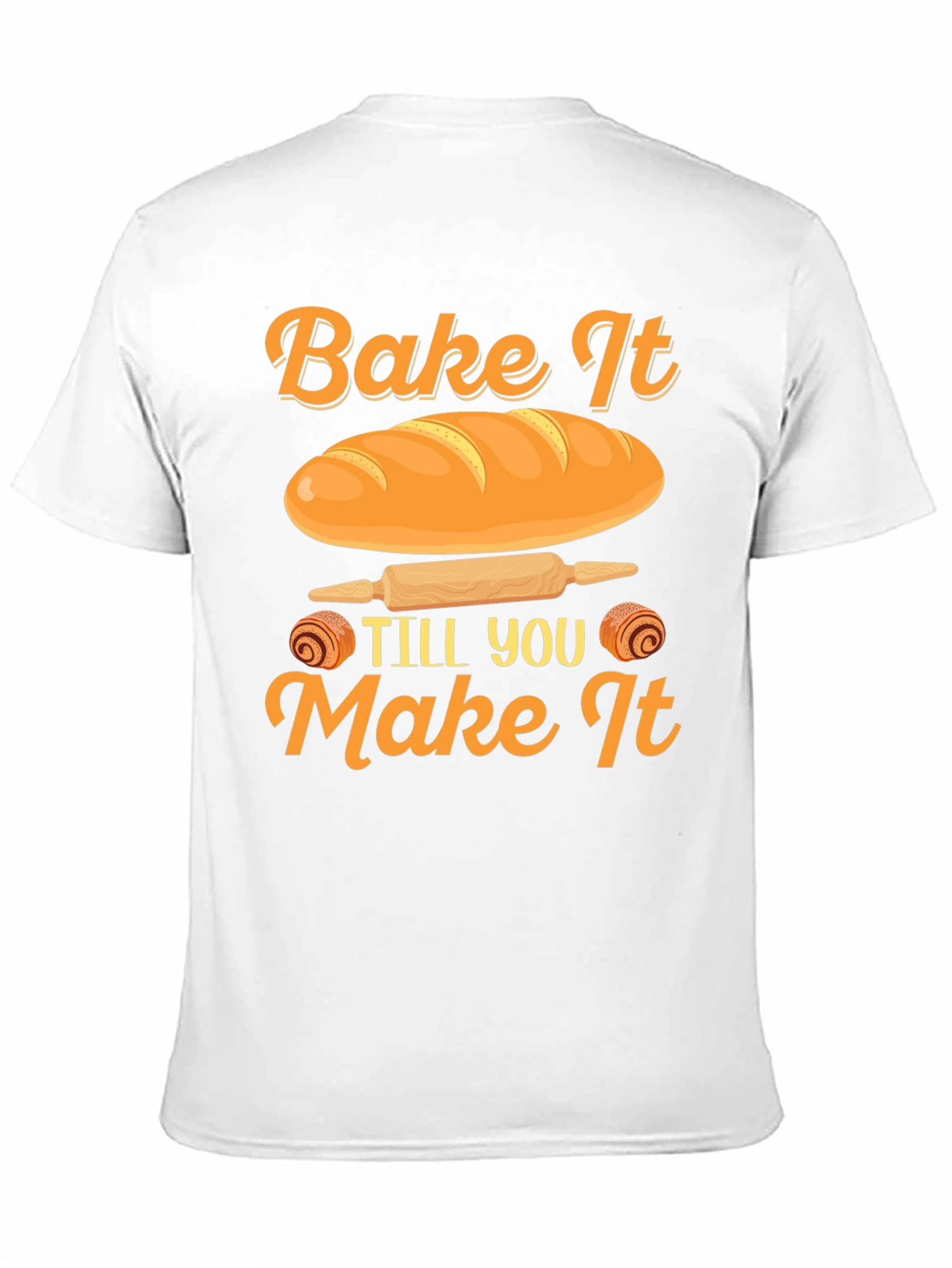 Black Bake It Till You Make It T-Shirt view 11