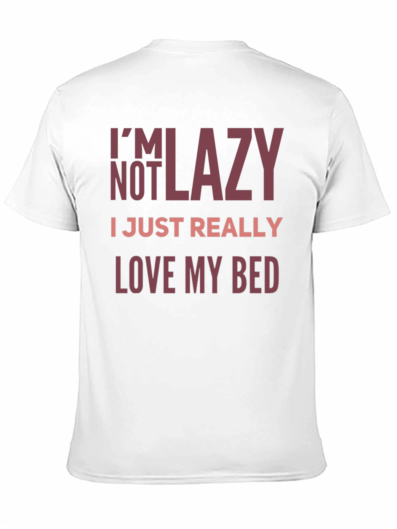 Black I'm Not Lazy, I Just Really Love My Bed T-Shirt view 11