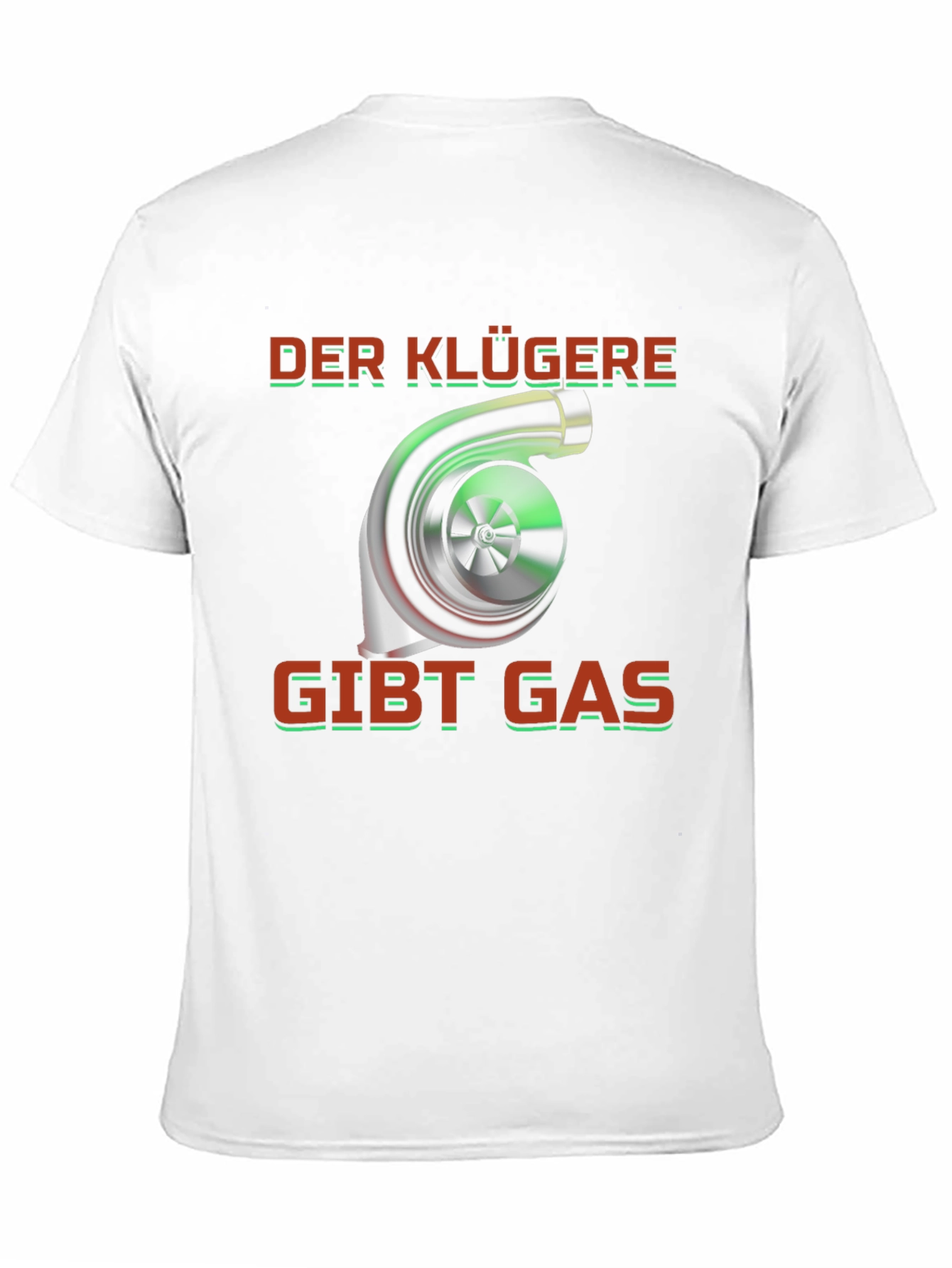 Der Klügere Gibt Gas T-Shirt - Turbo Car Enthusiast Tee - 11