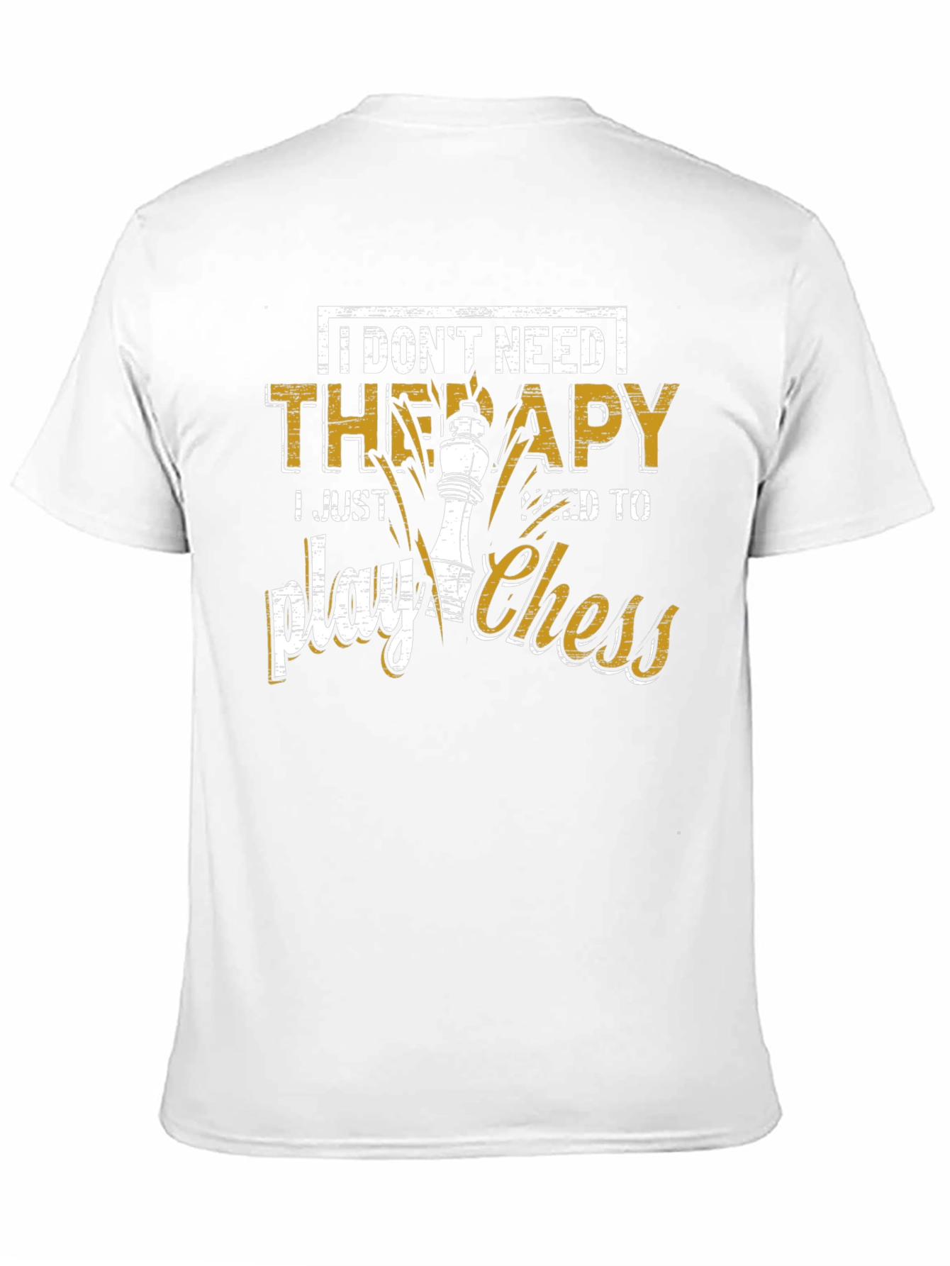 Chess Therapy T-Shirt - I Don't Need Therapy - 11