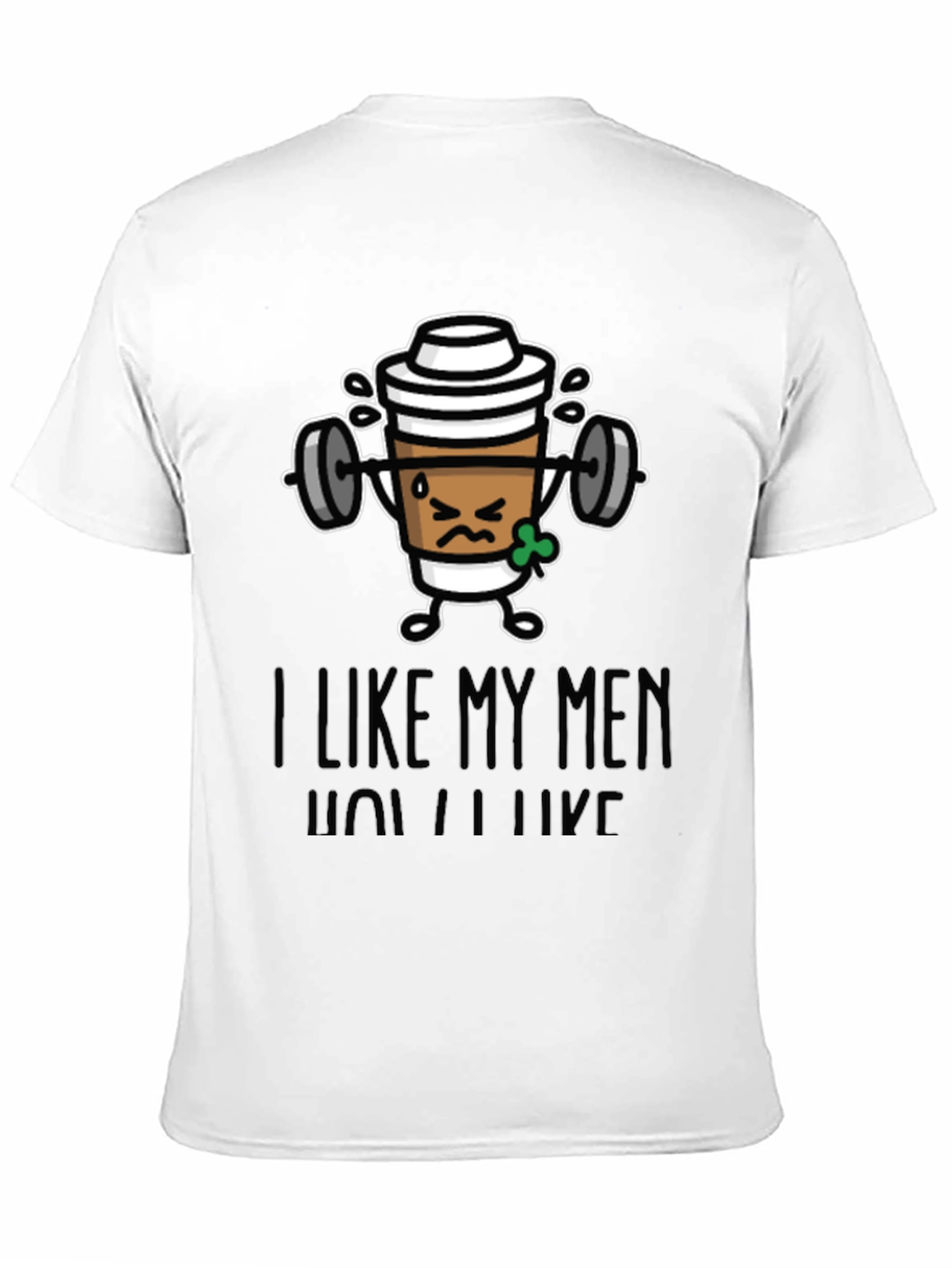 Black I Like My Men How I Like My Coffee Funny Workout T-Shirt view 11