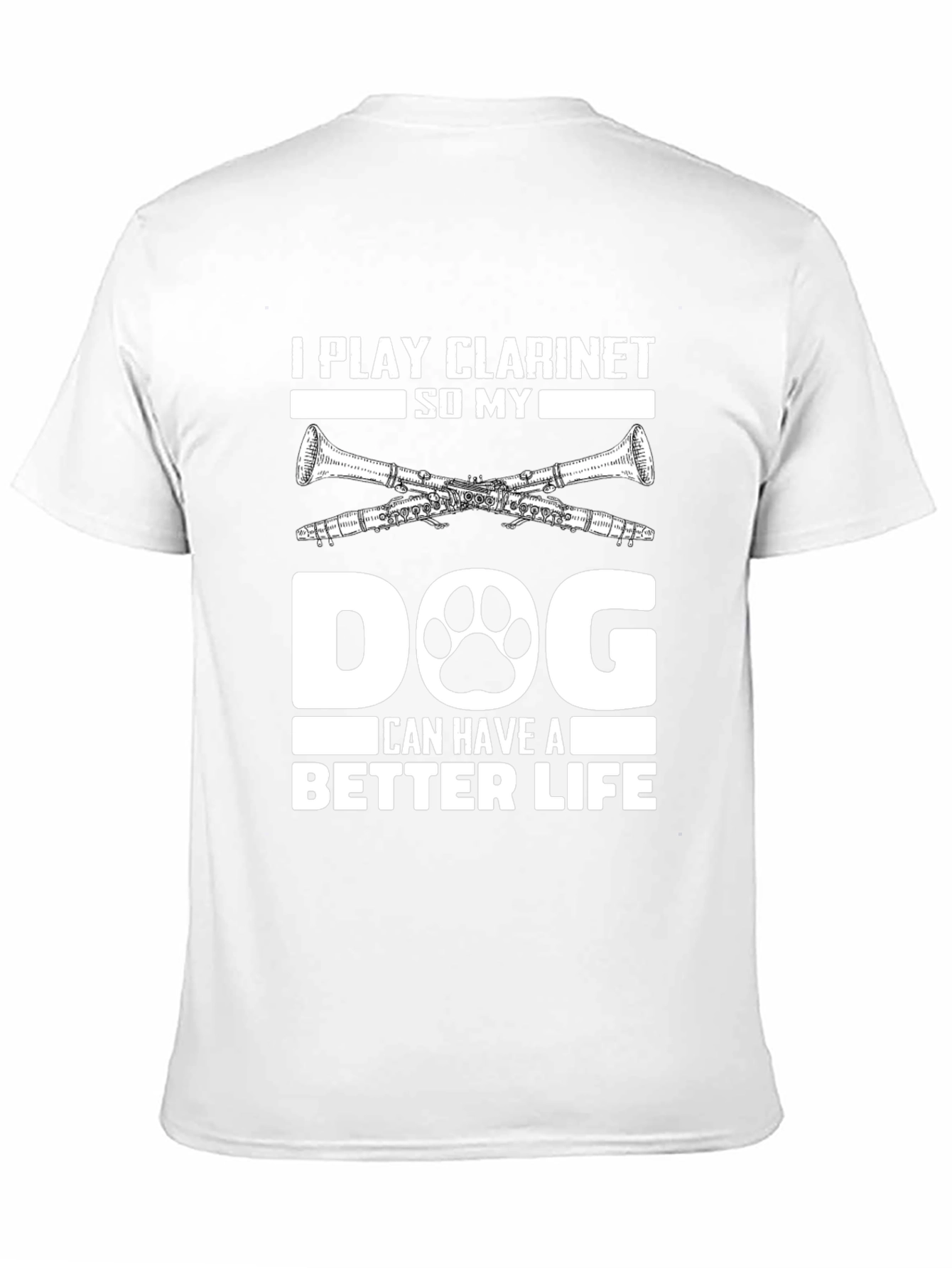 Black I Play Clarinet So My Dog Can Have A Better Life T-Shirt view 11
