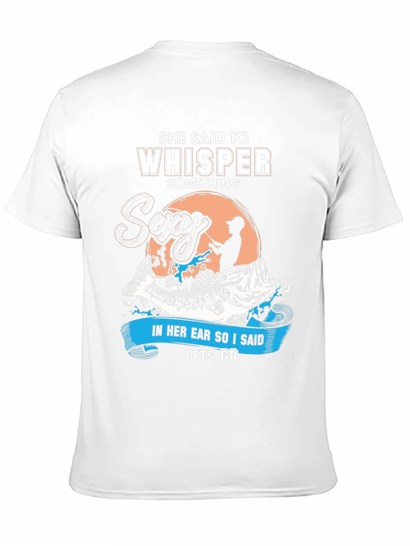 Black She Said To Whisper Sexy Fishing T-Shirt view 11