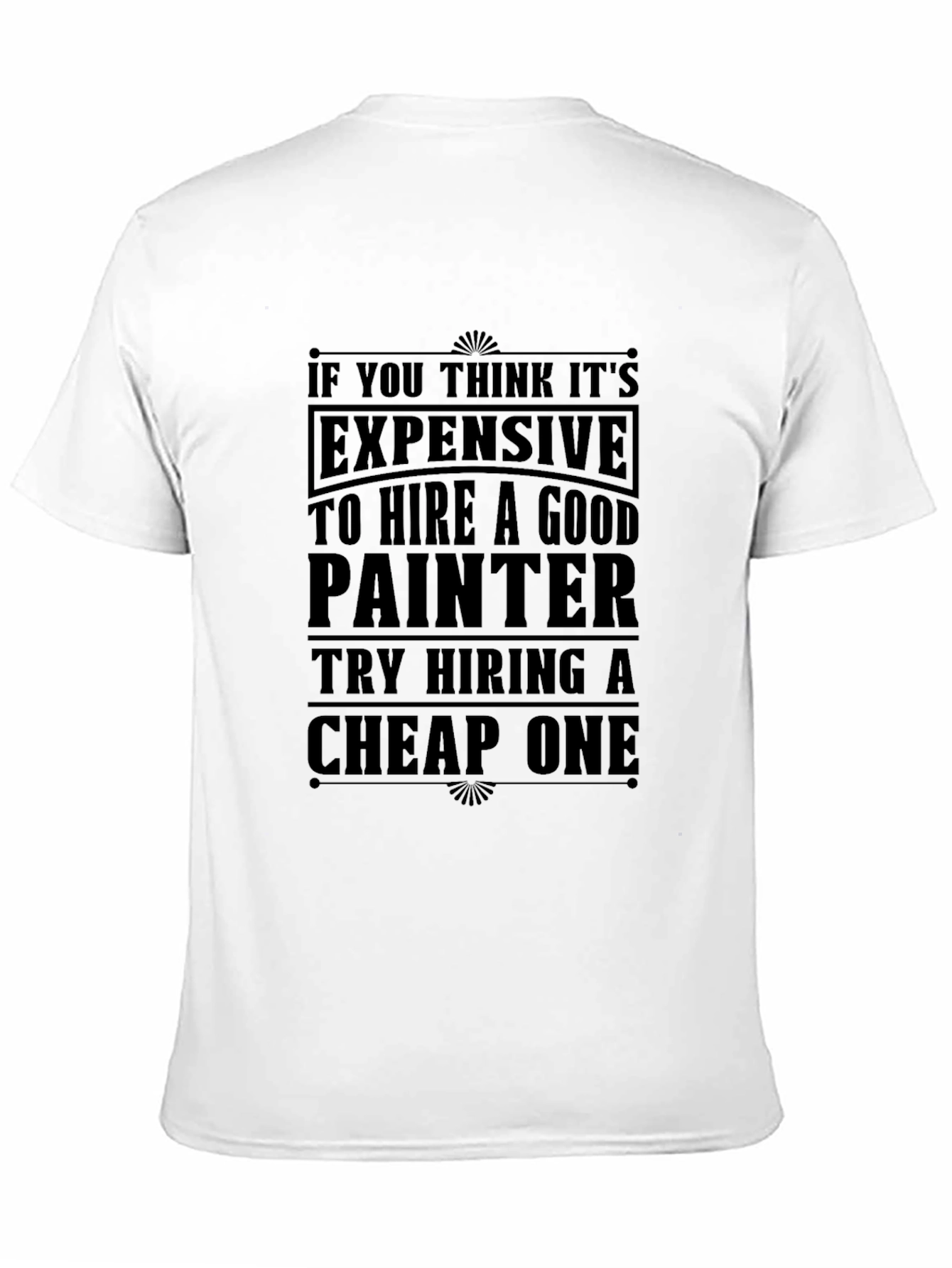 Black Funny Painter T-Shirt - Hire a Good Painter view 11