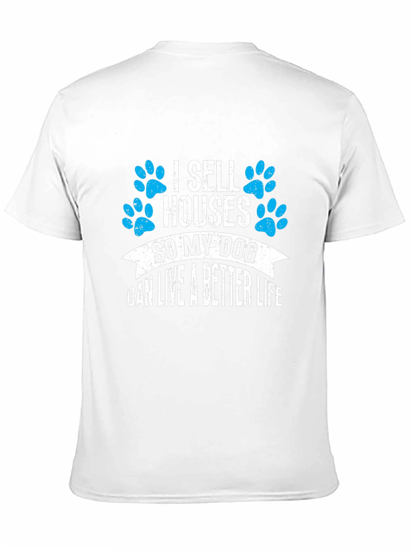 Black I Sell Houses So My Dog Can Live Better T-Shirt view 11