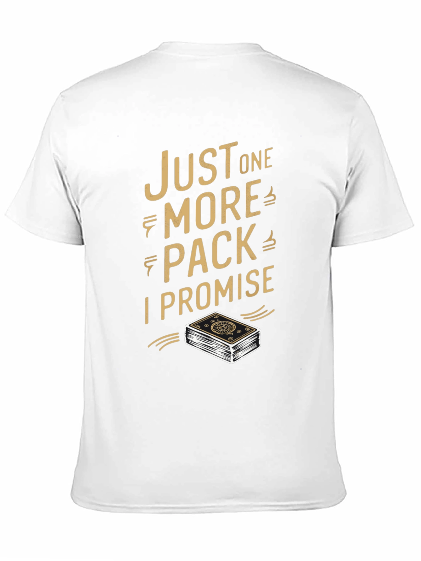 Just One More Pack T-Shirt - Funny Card Player Tee - 11