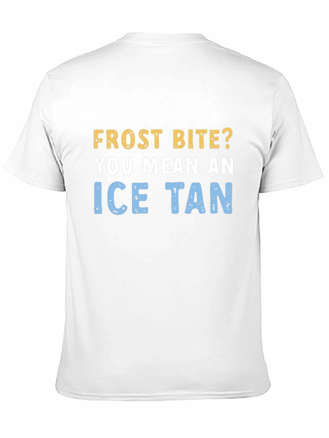 Black Ice Tan Frostbite T-Shirt - Unique Winter Humor Tee view 11