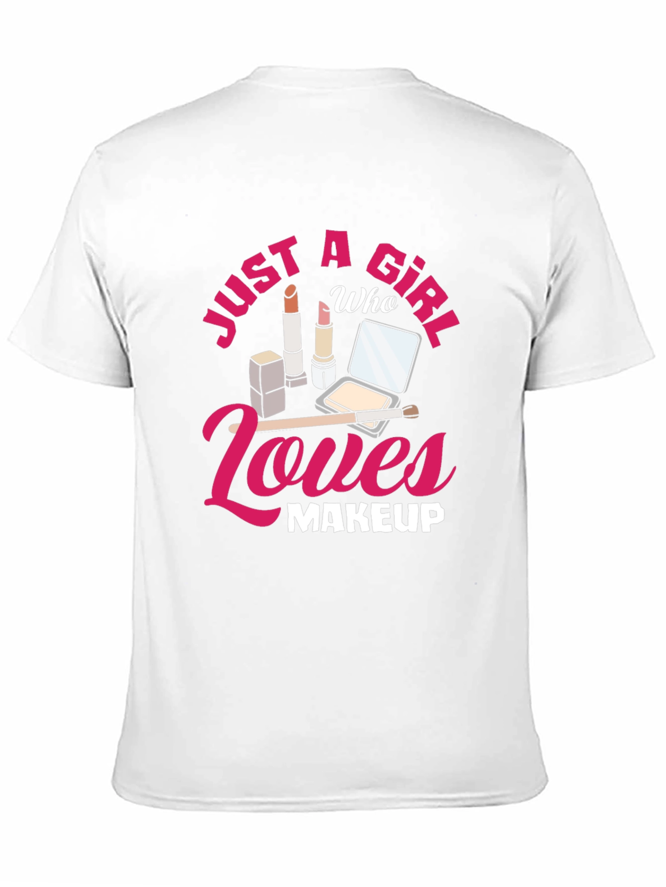Black Just A Girl Who Loves Makeup Graphic T-Shirt view 11