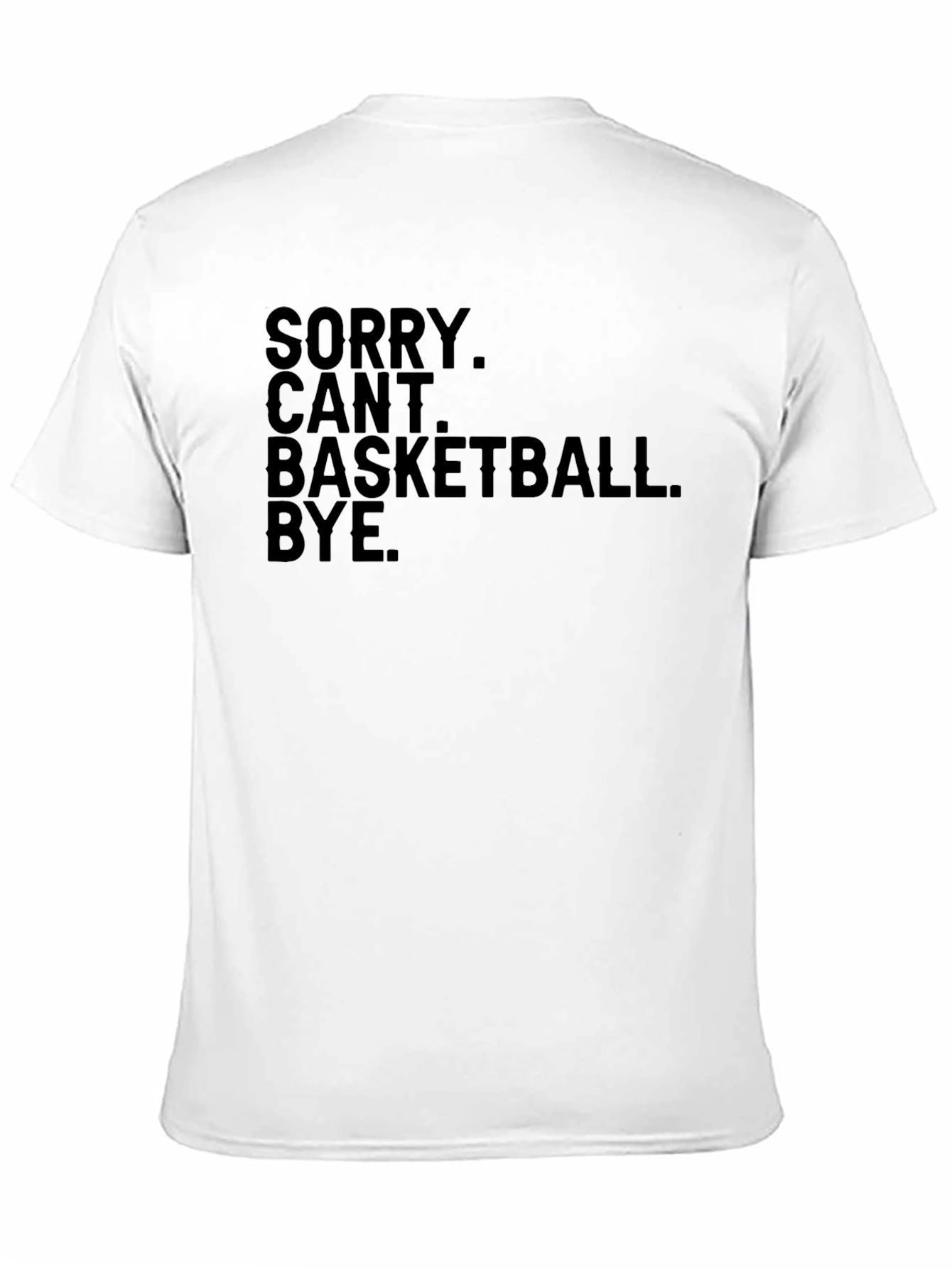 Black Funny Sorry Can't Basketball Bye Black T-Shirt view 11