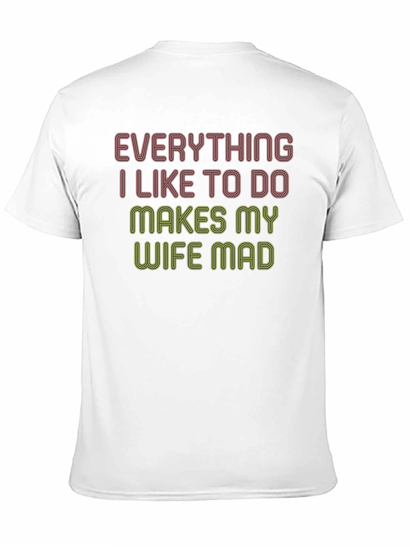 Black Everything I Like To Do Makes My Wife Mad Funny T-Shirt view 11