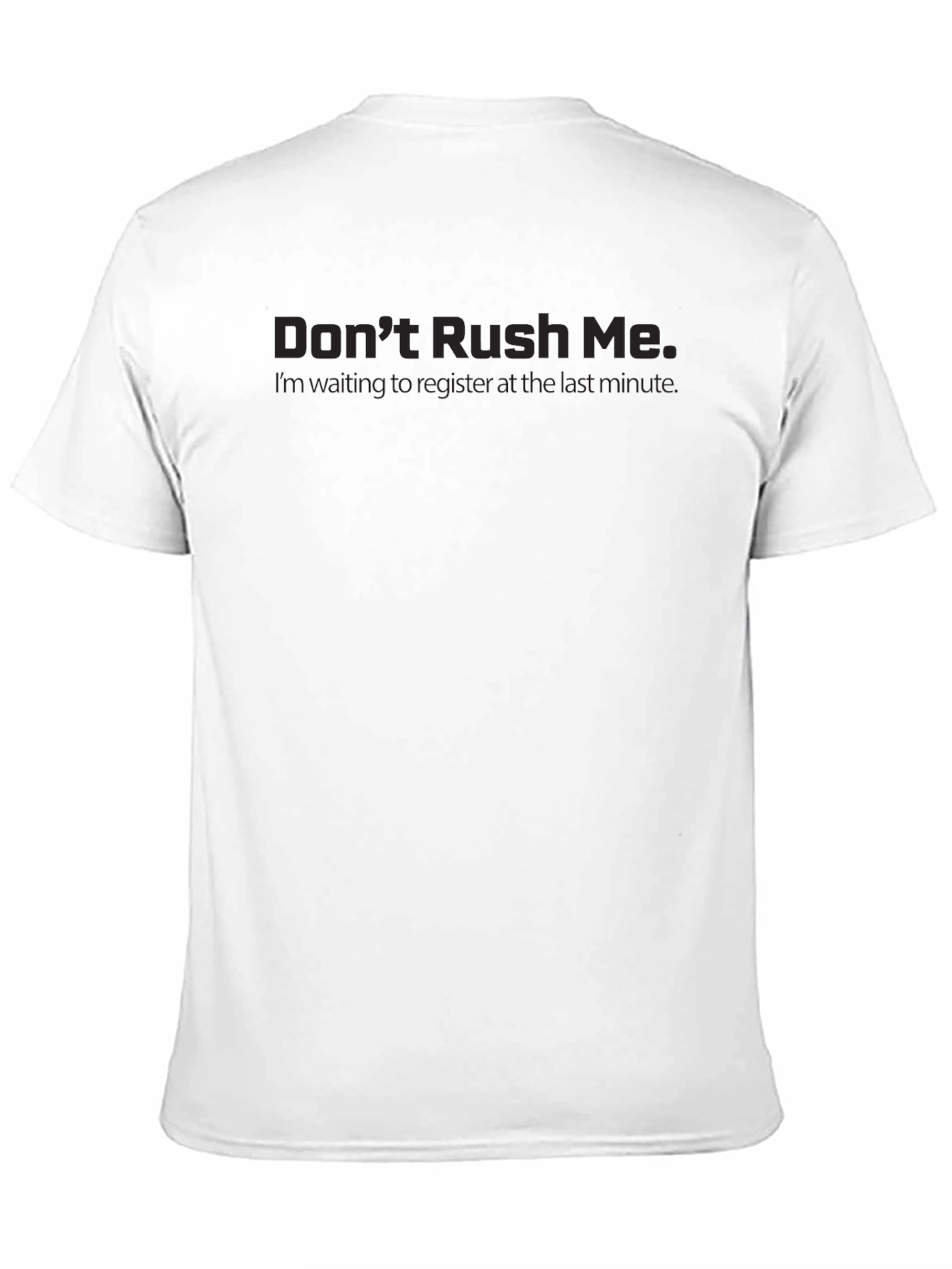 Black Don't Rush Me T-Shirt view 11