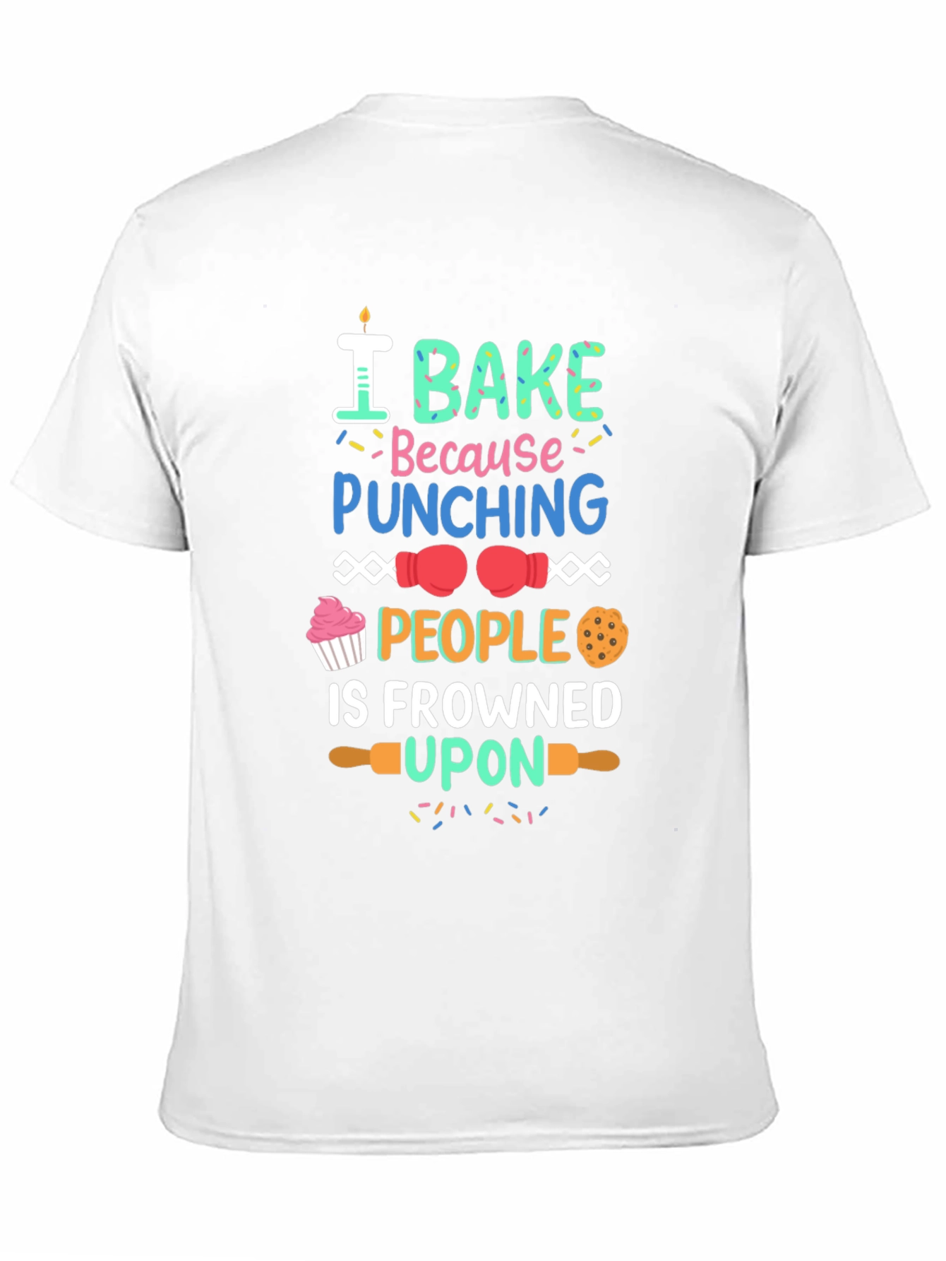 Black I Bake Because Punching People Is Frowned Upon T-Shirt view 11