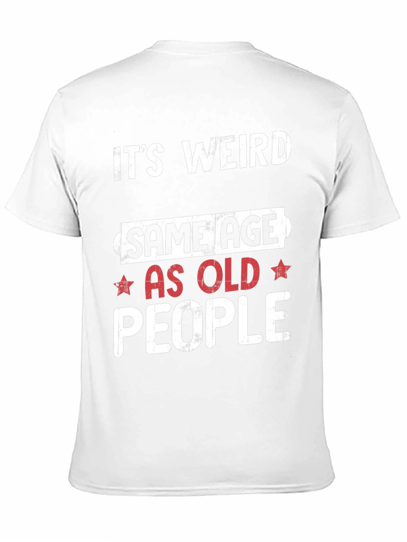 Black Funny "It's Weird Same Age as Old People" Black T-Shirt view 11