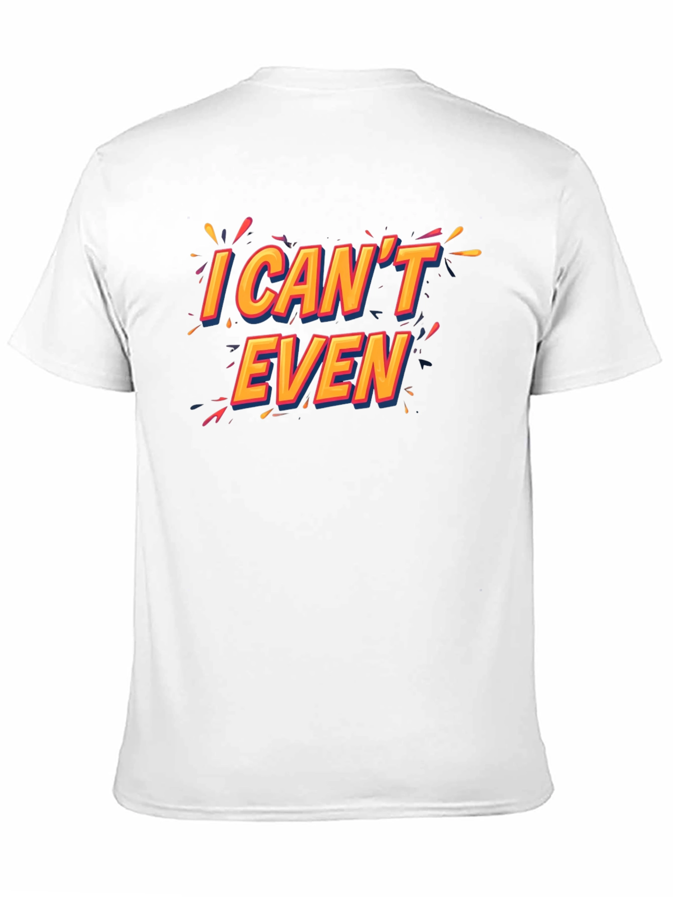 Black I Can't Even Black T-Shirt Funny Graphic Tee view 11