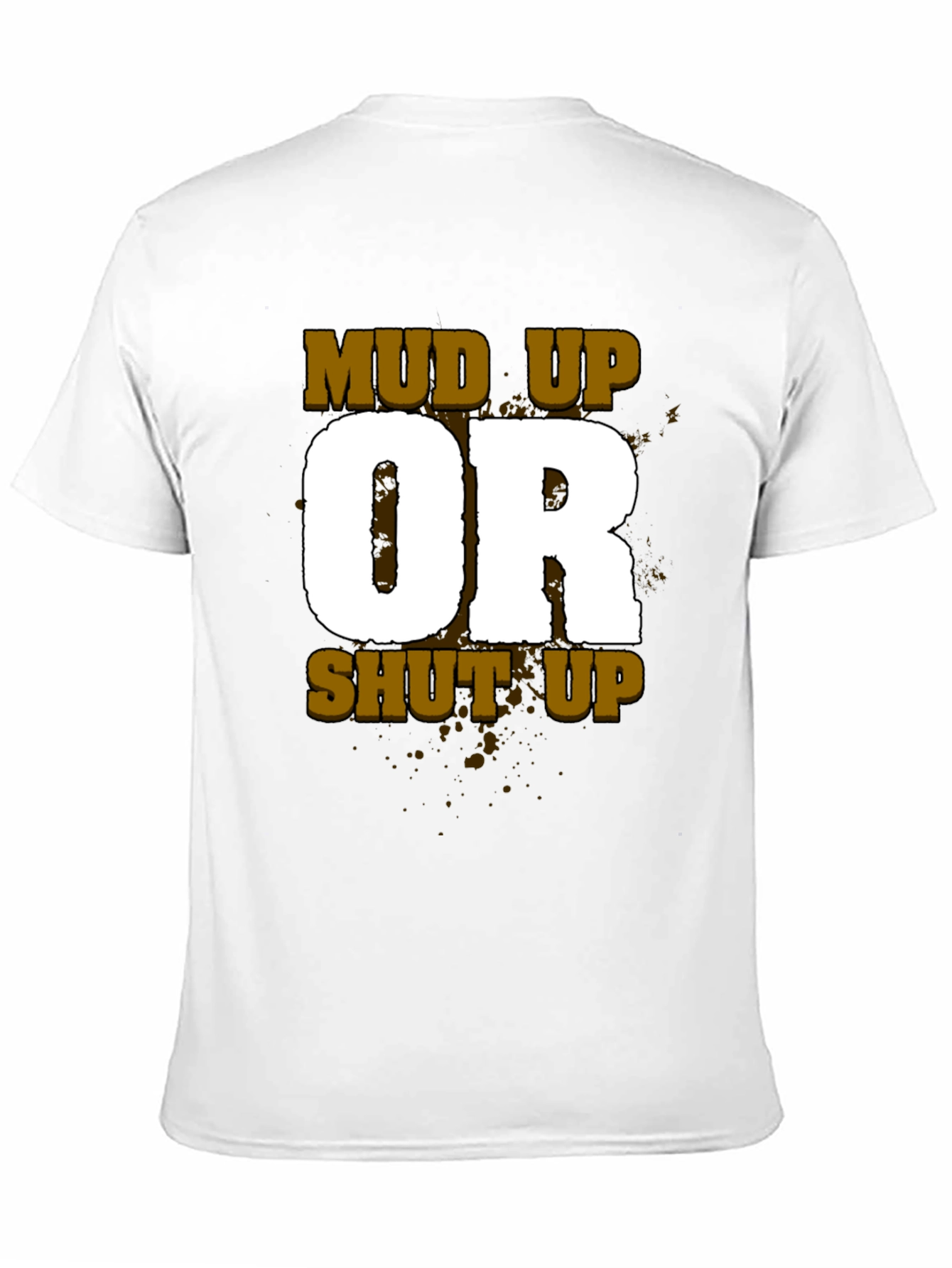 Black Mud Up or Shut Up Men's Black T-Shirt view 11