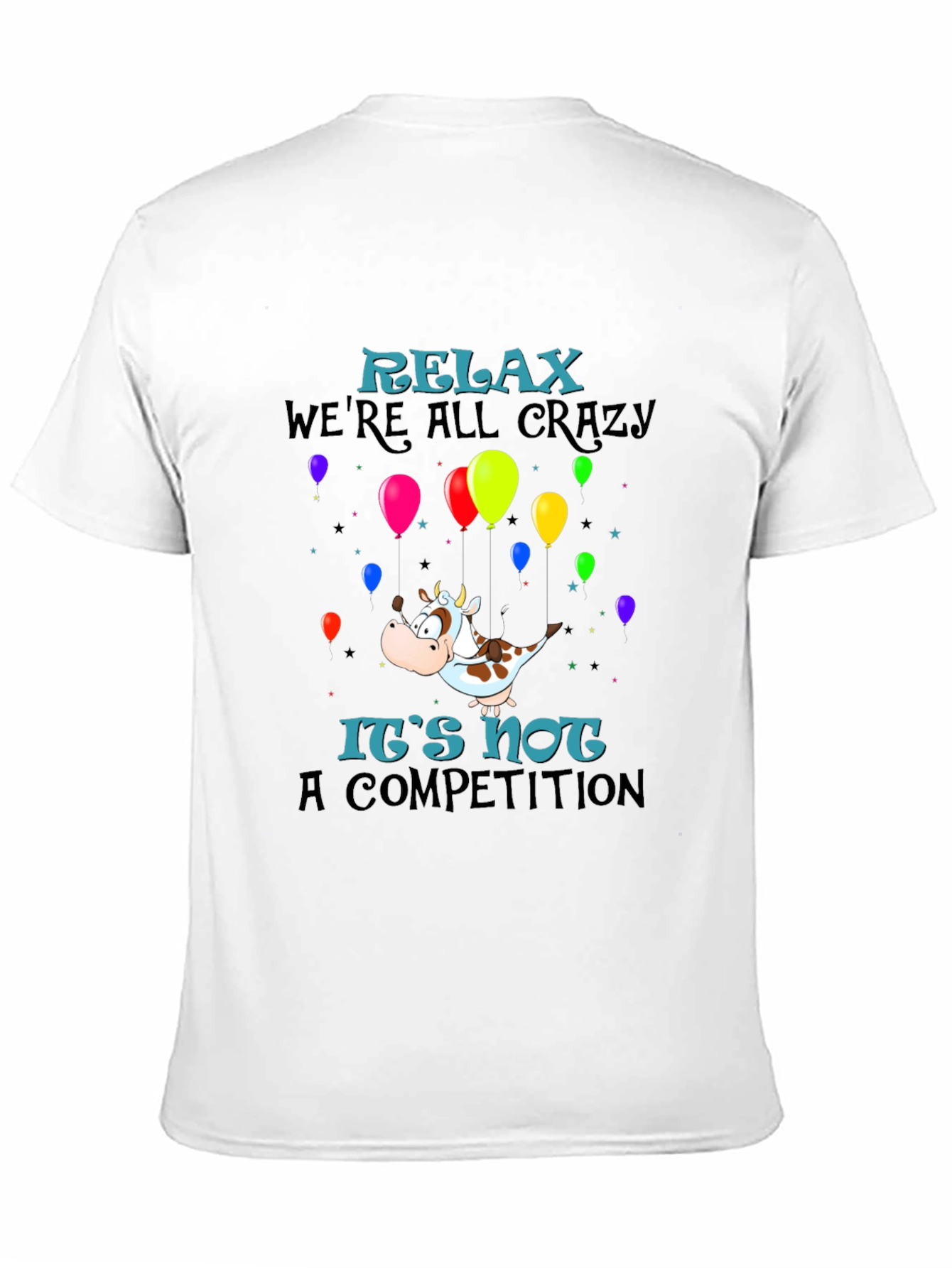 Black Relax We're All Crazy T-Shirt, Funny Cow Balloon Design view 11