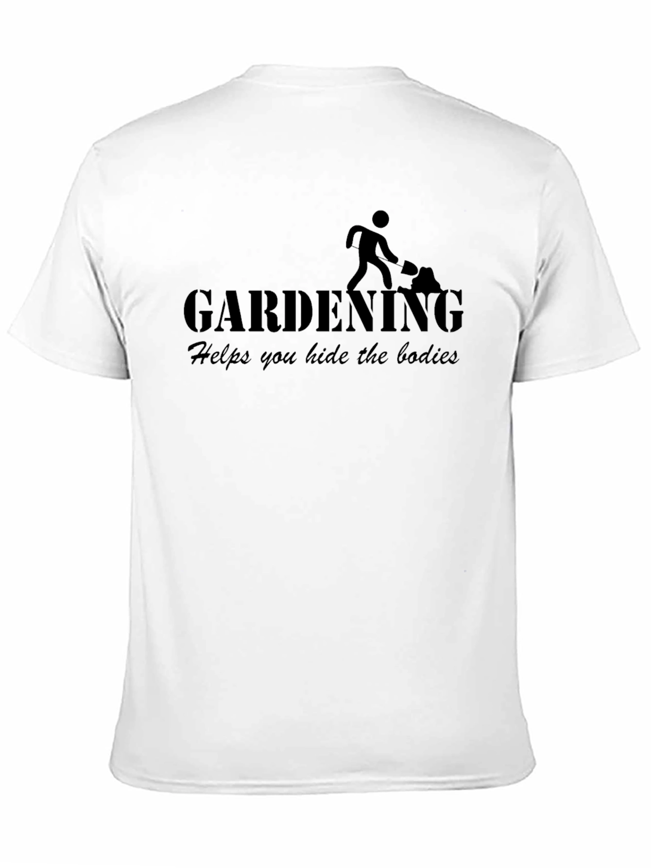 Black Gardening Helps You Hide the Bodies Funny Men's T-Shirt view 11