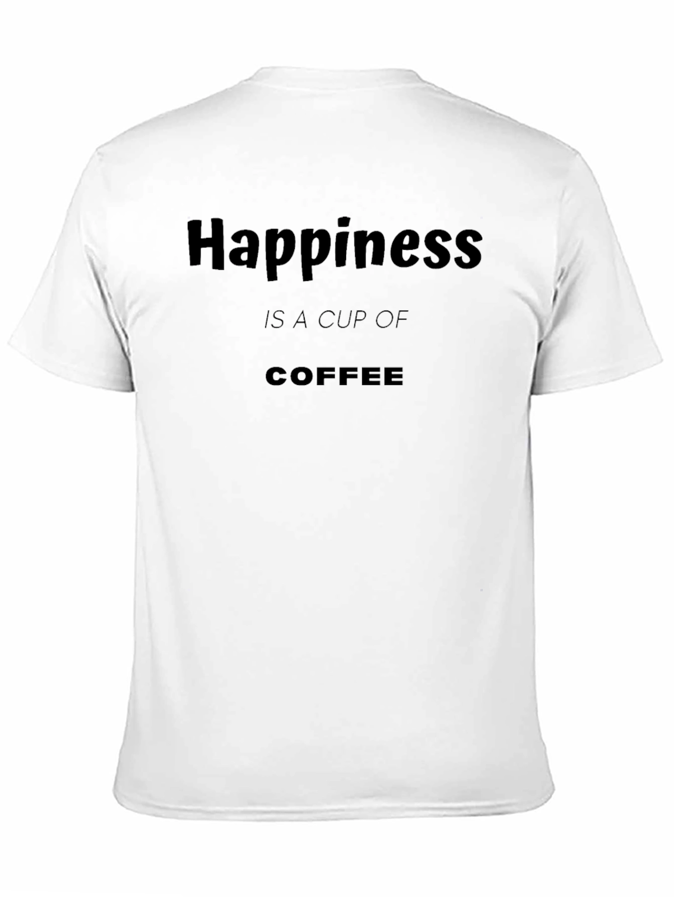 Black Happiness is a Cup of Coffee T-Shirt view 11