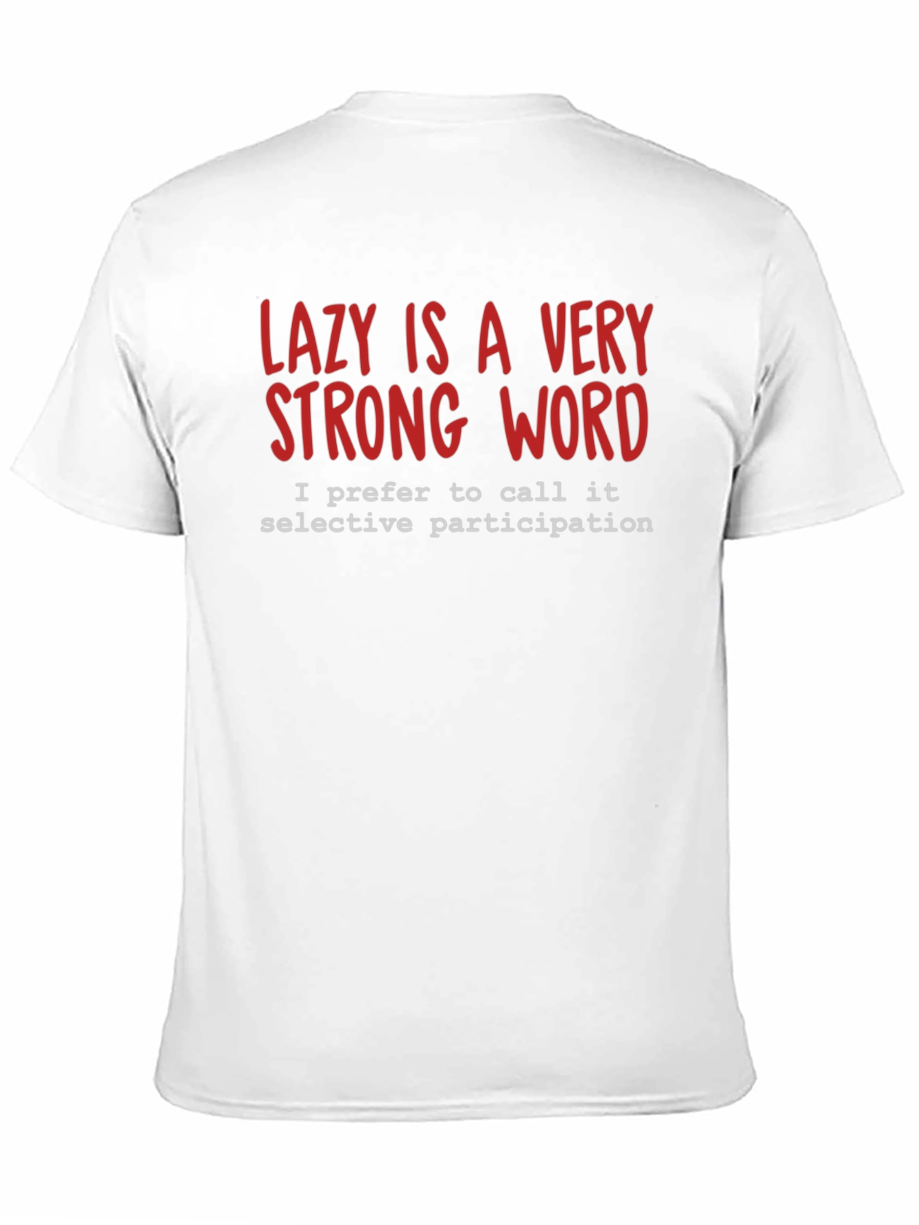 Black Lazy is a Very Strong Word T-Shirt view 11