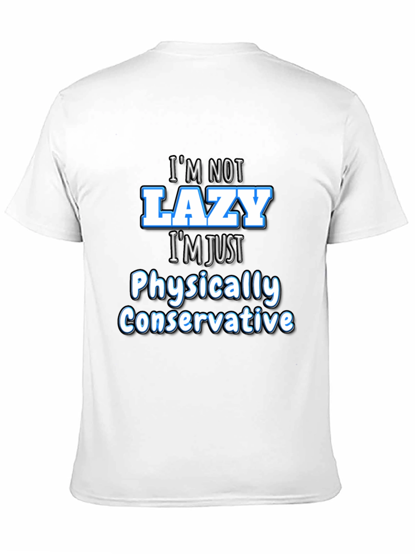 Black Funny Sarcastic "I'm Not Lazy" Graphic Tee view 11