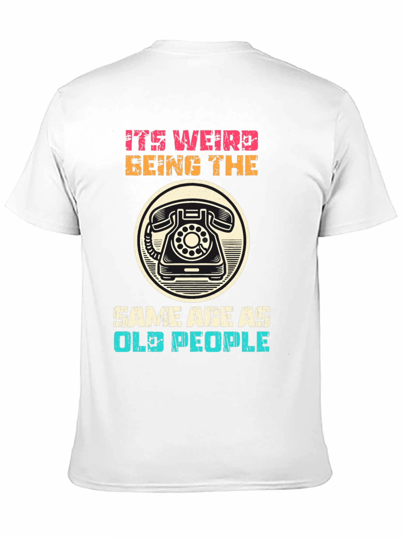 Black It's Weird Being The Same Age As Old People T-Shirt view 11