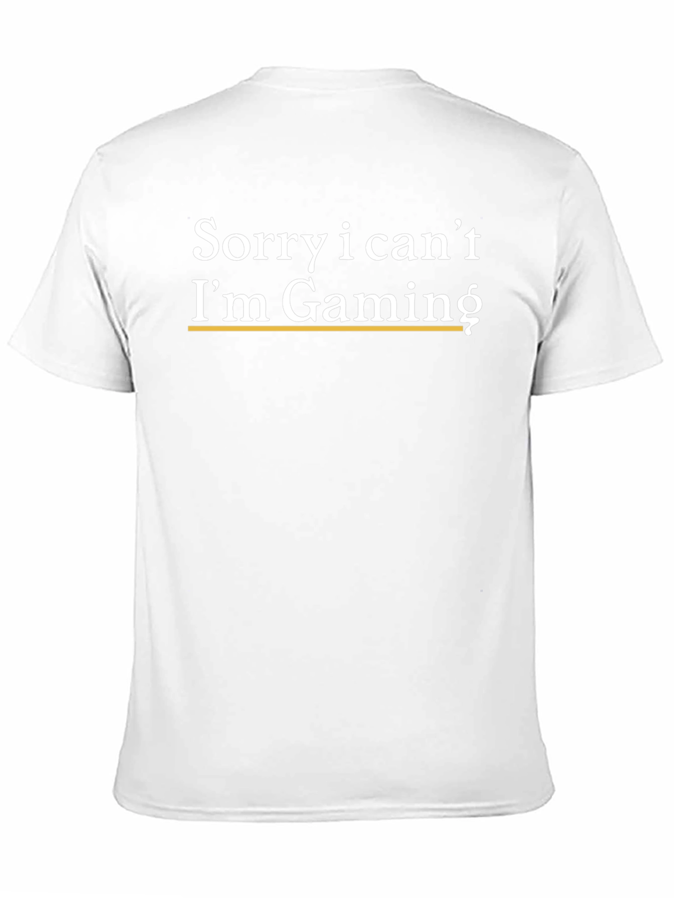 Black Gaming T-Shirt: Sorry, I Can't, I'm Gaming view 11